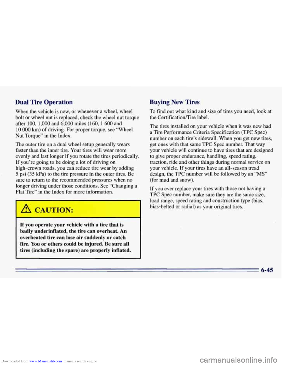 CHEVROLET EXPRESS 1996 1.G Owners Manual Downloaded from www.Manualslib.com manuals search engine Dual Tire Operation Buying New Tires
To
find out what kind and size of tires you need, look at
the Certificatioflire label.
When CHEVROLET EXPRESS 1996 1.G Owners Manual Downloaded from www.Manualslib.com manuals search engine Dual Tire Operation Buying New Tires
To
find out what kind and size of tires you need, look at
the Certificatioflire label.
When