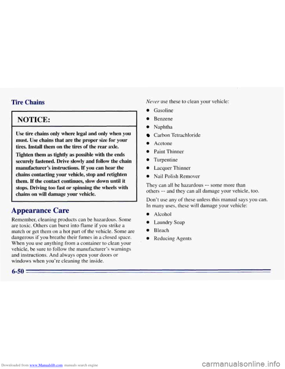 CHEVROLET EXPRESS 1996 1.G Owners Manual Downloaded from www.Manualslib.com manuals search engine Tire Chains
NOTICE:
~~
Use tire chains only where legal and only when you
must. Use chains that are the proper size for your
tires. CHEVROLET EXPRESS 1996 1.G Owners Manual Downloaded from www.Manualslib.com manuals search engine Tire Chains
NOTICE:
~~
Use tire chains only where legal and only when you
must. Use chains that are the proper size for your
tires.
