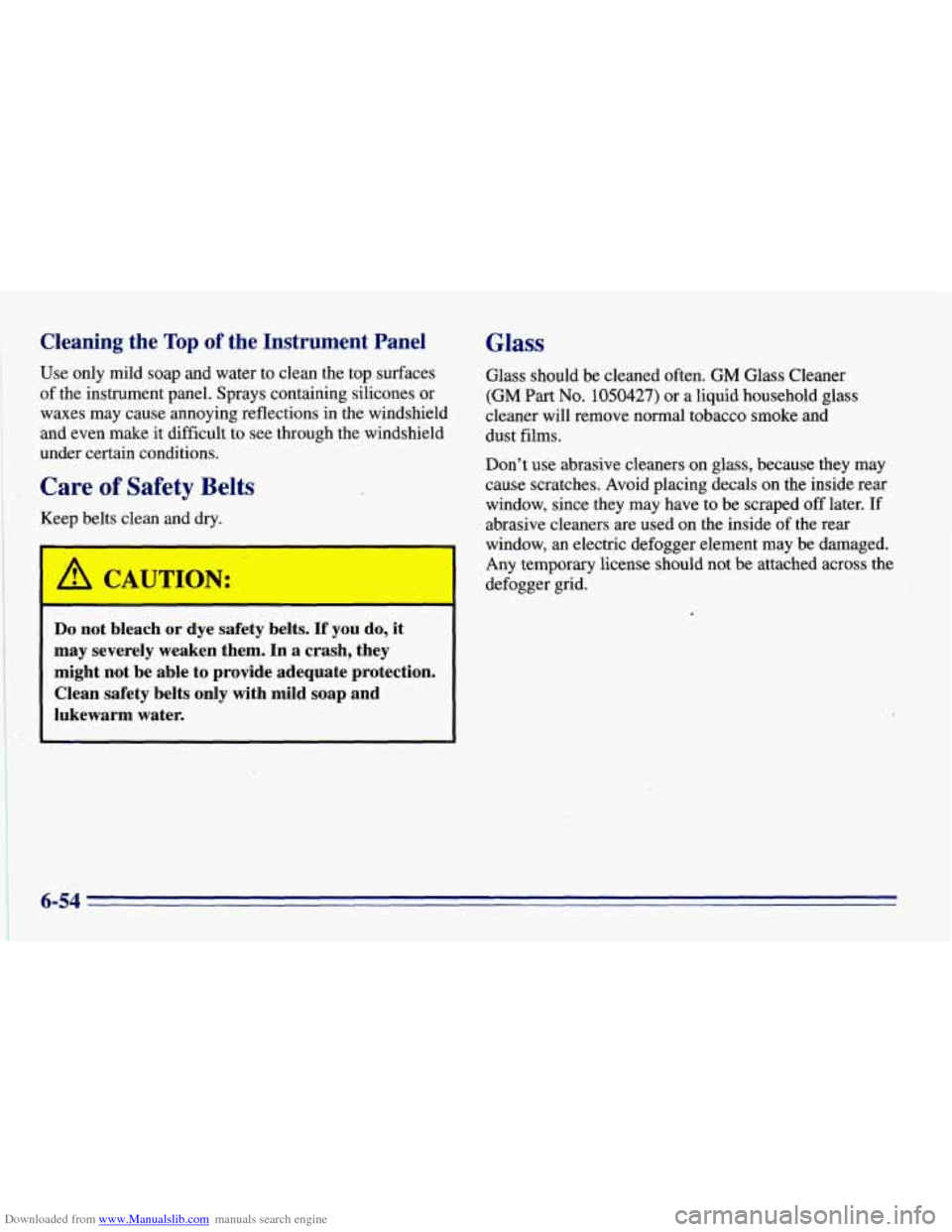 CHEVROLET EXPRESS 1996 1.G Owners Manual Downloaded from www.Manualslib.com manuals search engine Cleaning the Top of the Instrument Panel
Use only mild soap and water to clean the top surfaces
of the instrument panel. Sp CHEVROLET EXPRESS 1996 1.G Owners Manual Downloaded from www.Manualslib.com manuals search engine Cleaning the Top of the Instrument Panel
Use only mild soap and water to clean the top surfaces
of the instrument panel. Sp