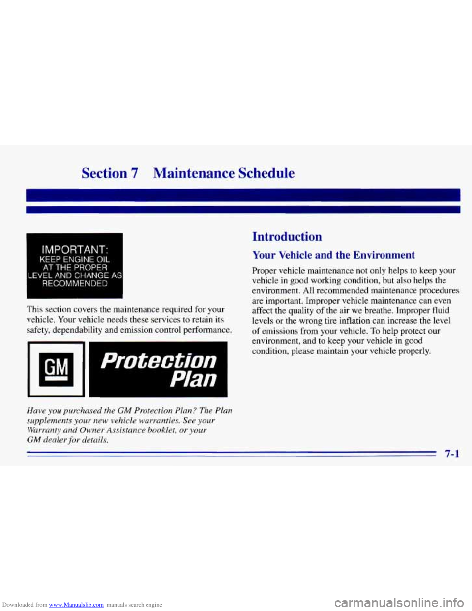 CHEVROLET EXPRESS 1996 1.G Owners Manual Downloaded from www.Manualslib.com manuals search engine Section 7 Maintenance Schedule 
IMPORTANT: 
KEEP  ENGINE OIL 
AT THE PROPER 
,EVEL  AND CHANGE A: 
RECOMMENDED 
This  section  covers  the main