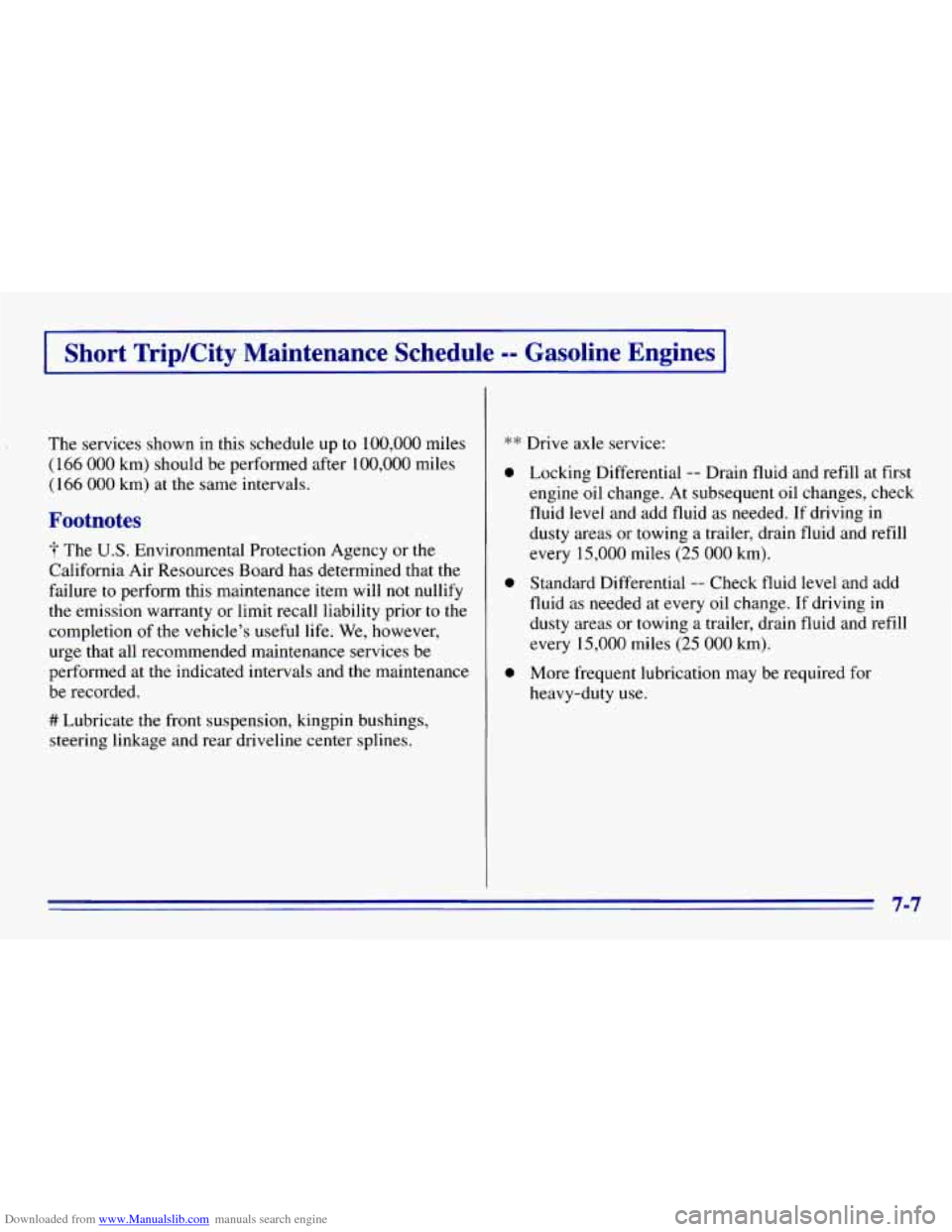 CHEVROLET EXPRESS 1996 1.G Owners Manual Downloaded from www.Manualslib.com manuals search engine Short TripKity Maintenance Schedule -- Gasoline Engines I
The services shown in this schedule up to 100,000 miles
(166 000 km) should CHEVROLET EXPRESS 1996 1.G Owners Manual Downloaded from www.Manualslib.com manuals search engine Short TripKity Maintenance Schedule -- Gasoline Engines I
The services shown in this schedule up to 100,000 miles
(166 000 km) should