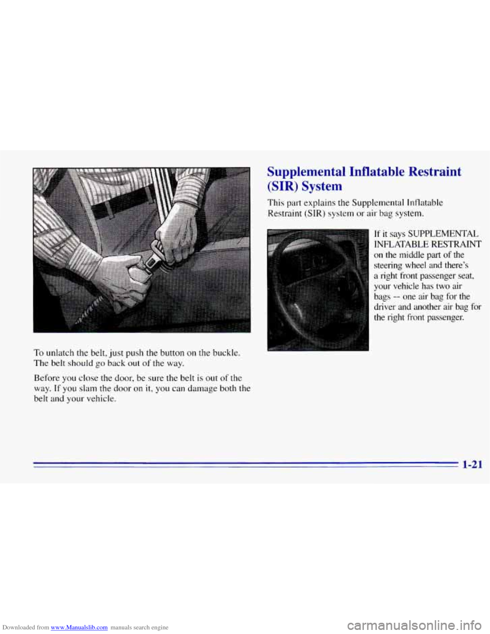 CHEVROLET EXPRESS 1996 1.G Owners Guide Downloaded from www.Manualslib.com manuals search engine To unlatch  the belt, just push  the button on the buckle. 
The  belt should 
go back out of the  way. 
Before  you close 
the door,  be sure  