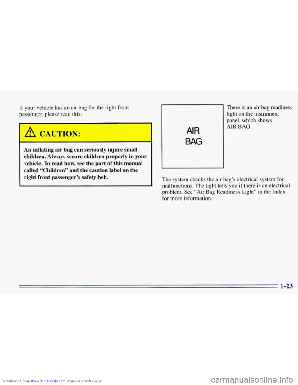 CHEVROLET EXPRESS 1996 1.G Owners Guide Downloaded from www.Manualslib.com manuals search engine If your vehicle  has an air  bag for the right front 
passenger, 
please read this: 
A CAUTION: 
r 
An  inflating  air bag  can  seriously  inj