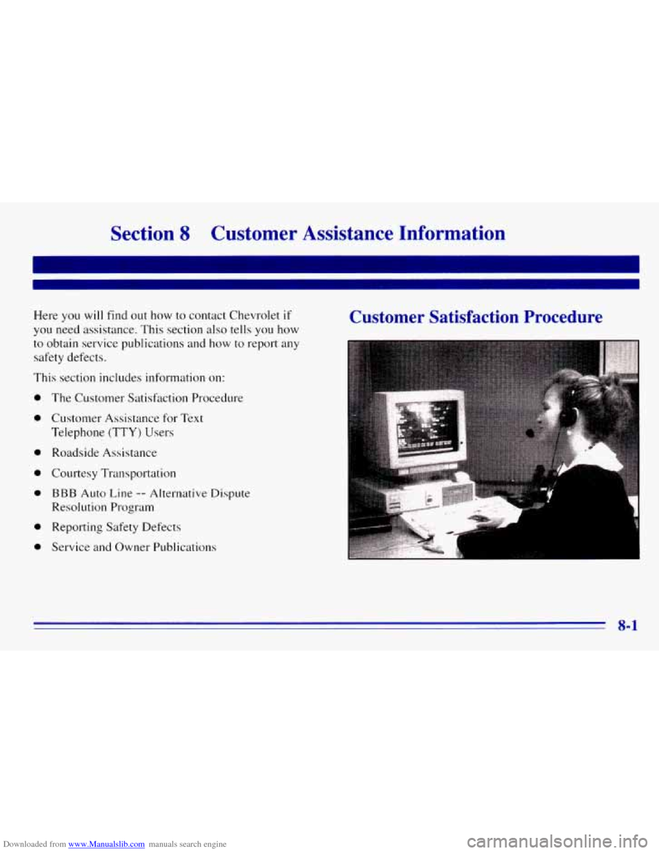 CHEVROLET EXPRESS 1996 1.G Owners Manual Downloaded from www.Manualslib.com manuals search engine Section 8 Customer Assistance Information
Here you will find out how to contact Chevrolet if
you need assistance. This section also CHEVROLET EXPRESS 1996 1.G Owners Manual Downloaded from www.Manualslib.com manuals search engine Section 8 Customer Assistance Information
Here you will find out how to contact Chevrolet if
you need assistance. This section also