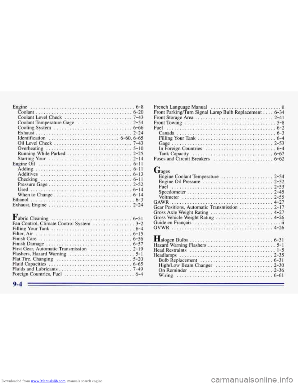 CHEVROLET EXPRESS 1996 1.G Owners Manual Downloaded from www.Manualslib.com manuals search engine Engine ........................................ 6-8
Coolant
..................................... 6-20
Coolant Level Check
................ CHEVROLET EXPRESS 1996 1.G Owners Manual Downloaded from www.Manualslib.com manuals search engine Engine ........................................ 6-8
Coolant
..................................... 6-20
Coolant Level Check
................