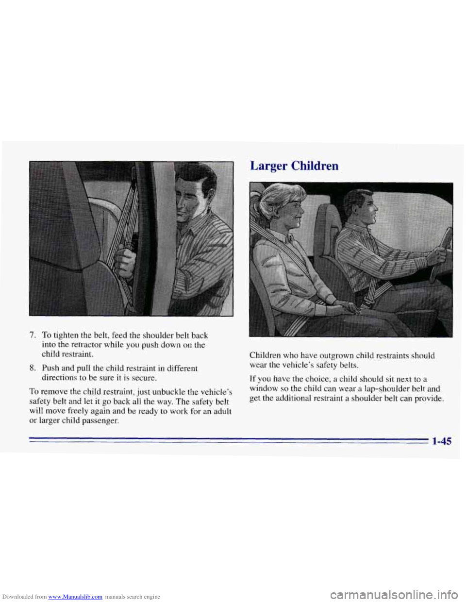 CHEVROLET EXPRESS 1996 1.G Workshop Manual Downloaded from www.Manualslib.com manuals search engine 7. To tighten  the belt,  feed  the  shoulder  belt back 
into  the retractor  while 
you push  down  on the 
child restraint. 
8. Push and pul