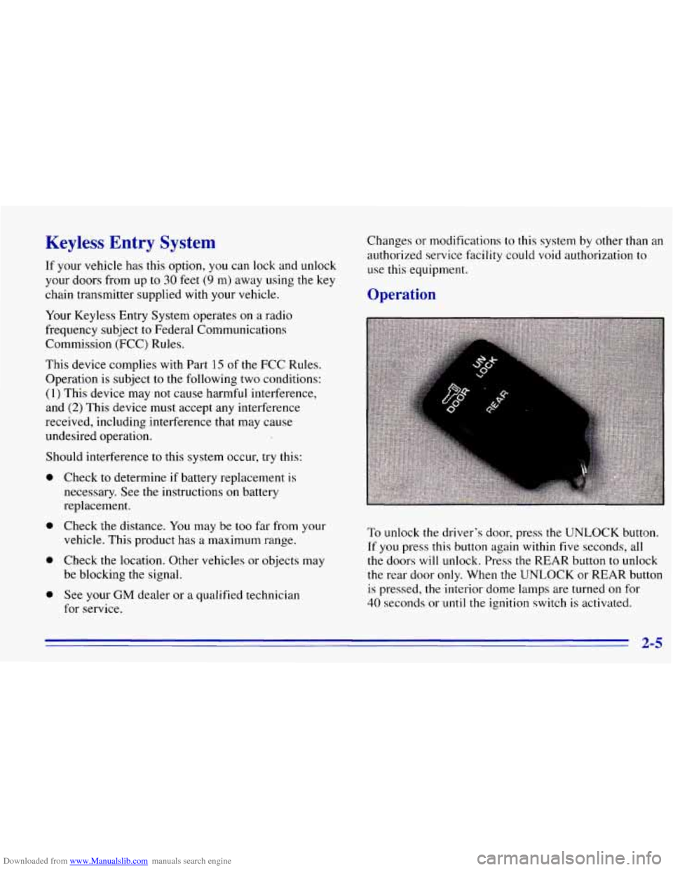 CHEVROLET EXPRESS 1996 1.G Repair Manual Downloaded from www.Manualslib.com manuals search engine Keyless Entry SysteeJ 
If your  vehicle  has  this  option,  you can lock and unlock 
your  doors  from  up 
to 30 feet (9 m) away  using the k