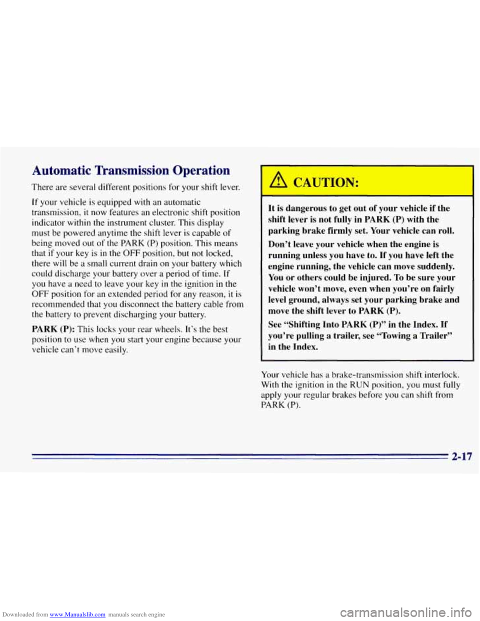 CHEVROLET EXPRESS 1996 1.G Manual PDF Downloaded from www.Manualslib.com manuals search engine Automatic  Transmission  Operation 
There  are  several  different positions for  your shift lever. 
If  your vehicle  is equipped  with  an au