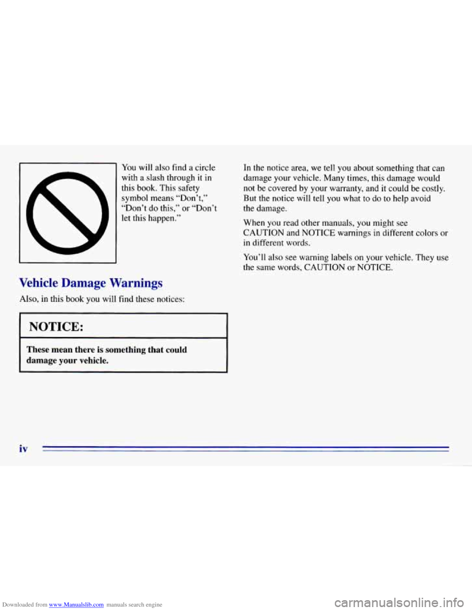 CHEVROLET EXPRESS 1996 1.G Owners Manual Downloaded from www.Manualslib.com manuals search engine You will also find a circle 
with  a slash through 
it in 
this 
book. This  safety 
symbol means “Don’t,” 
“Don’t  do this,” 
or �