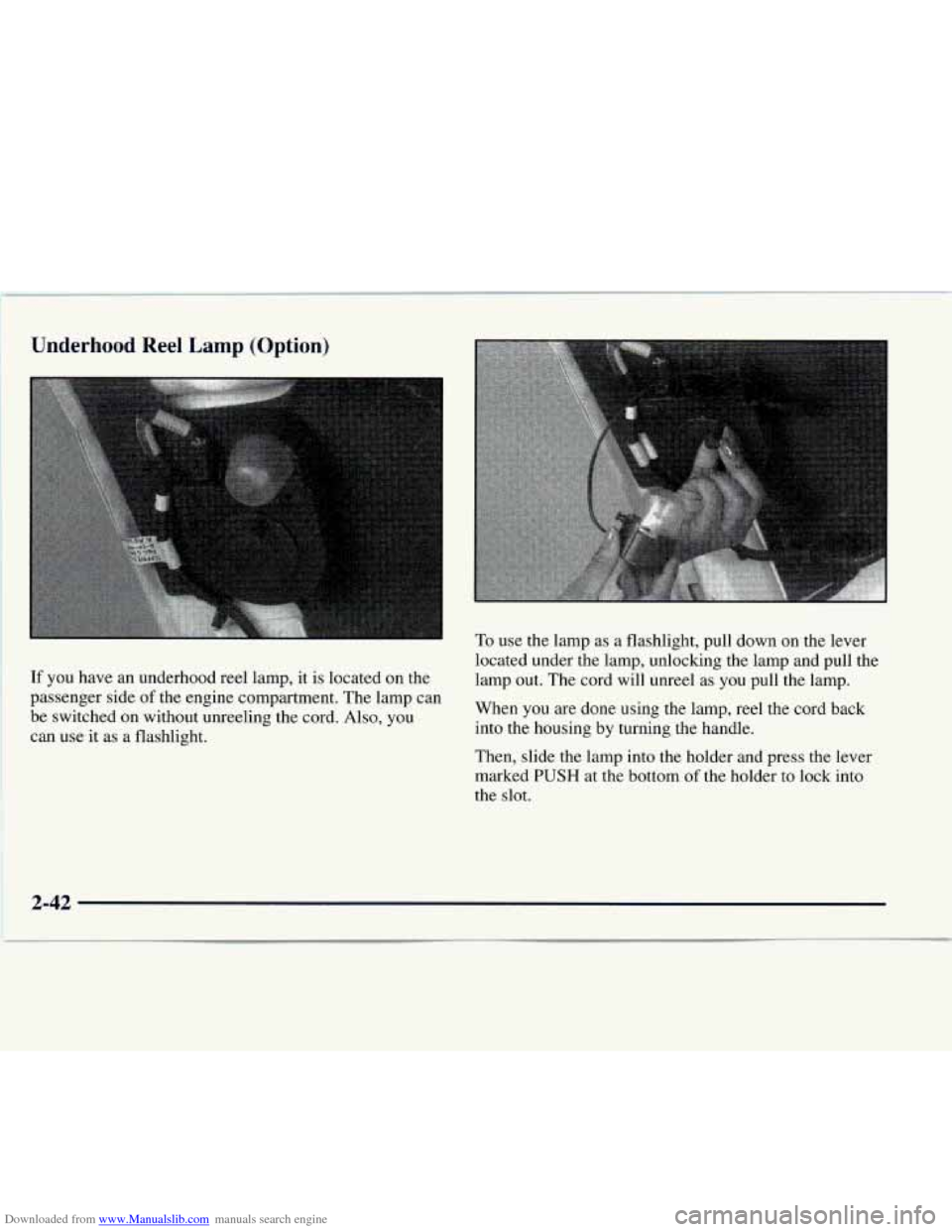 CHEVROLET EXPRESS 1997 1.G Owners Manual Downloaded from www.Manualslib.com manuals search engine Underhood Reel Lamp (Option)
If you have an underhood reel lamp, it is located on the
passenger side
of the engine compartment. The CHEVROLET EXPRESS 1997 1.G Owners Manual Downloaded from www.Manualslib.com manuals search engine Underhood Reel Lamp (Option)
If you have an underhood reel lamp, it is located on the
passenger side
of the engine compartment. The