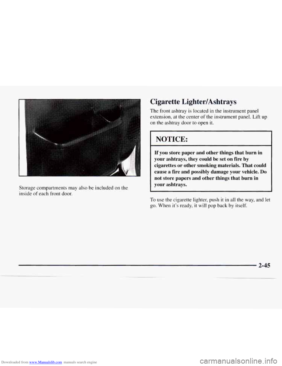 CHEVROLET EXPRESS 1997 1.G Owners Manual Downloaded from www.Manualslib.com manuals search engine Storage compartments may also be included on the
inside
of each front door.
Cigarette LightedAshtrays
The front ashtray is located i CHEVROLET EXPRESS 1997 1.G Owners Manual Downloaded from www.Manualslib.com manuals search engine Storage compartments may also be included on the
inside
of each front door.
Cigarette LightedAshtrays
The front ashtray is located i