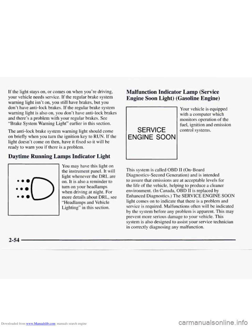 CHEVROLET EXPRESS 1997 1.G Owners Manual Downloaded from www.Manualslib.com manuals search engine If the light stays on, or comes on when you’re driving,
your vehicle needs service. If the regular brake system
warning light isn CHEVROLET EXPRESS 1997 1.G Owners Manual Downloaded from www.Manualslib.com manuals search engine If the light stays on, or comes on when you’re driving,
your vehicle needs service. If the regular brake system
warning light isn