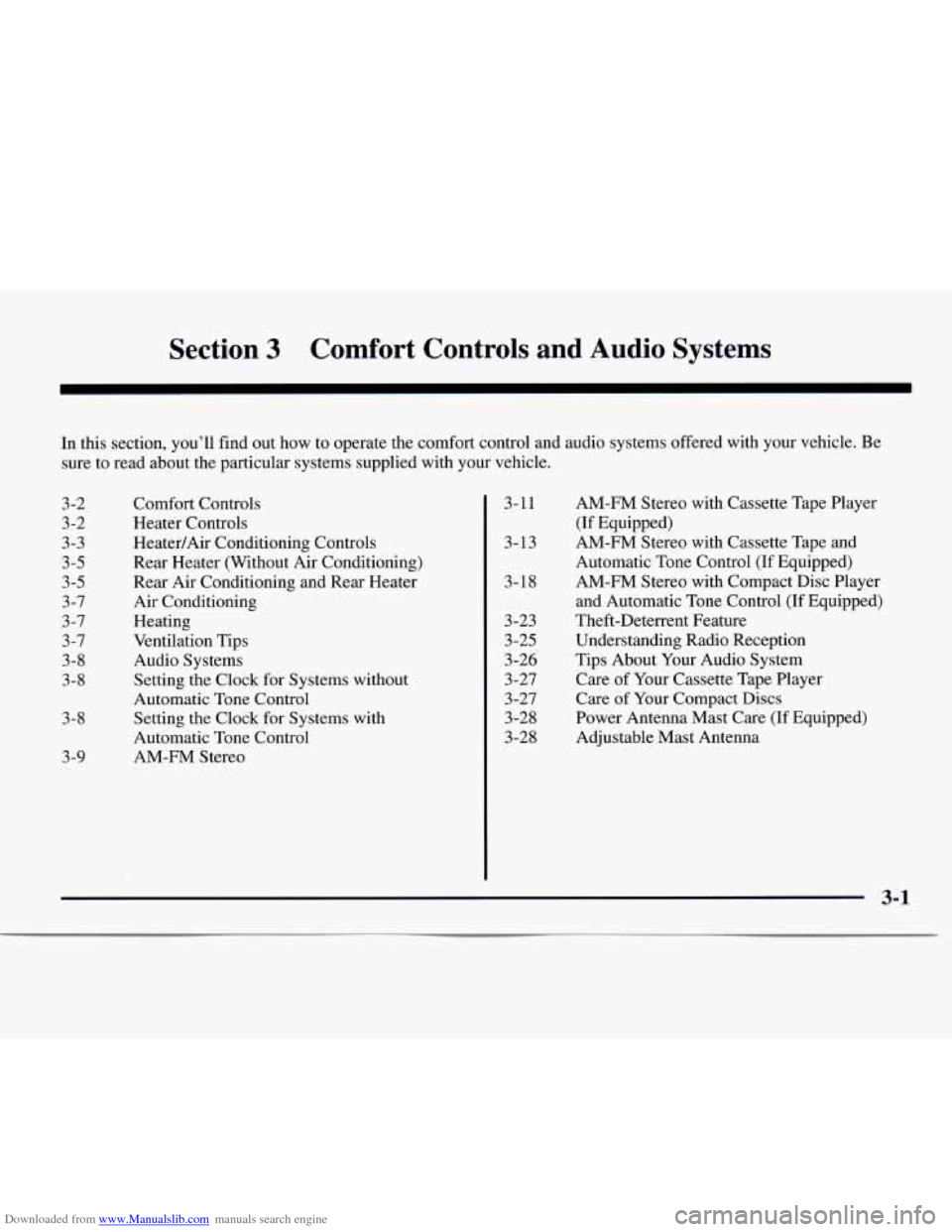 CHEVROLET EXPRESS 1997 1.G Owners Manual Downloaded from www.Manualslib.com manuals search engine Section 3 Comfort Controls and Audio Systems
In this section, you’ll find out how to operate the comfort control and audio syste CHEVROLET EXPRESS 1997 1.G Owners Manual Downloaded from www.Manualslib.com manuals search engine Section 3 Comfort Controls and Audio Systems
In this section, you’ll find out how to operate the comfort control and audio syste