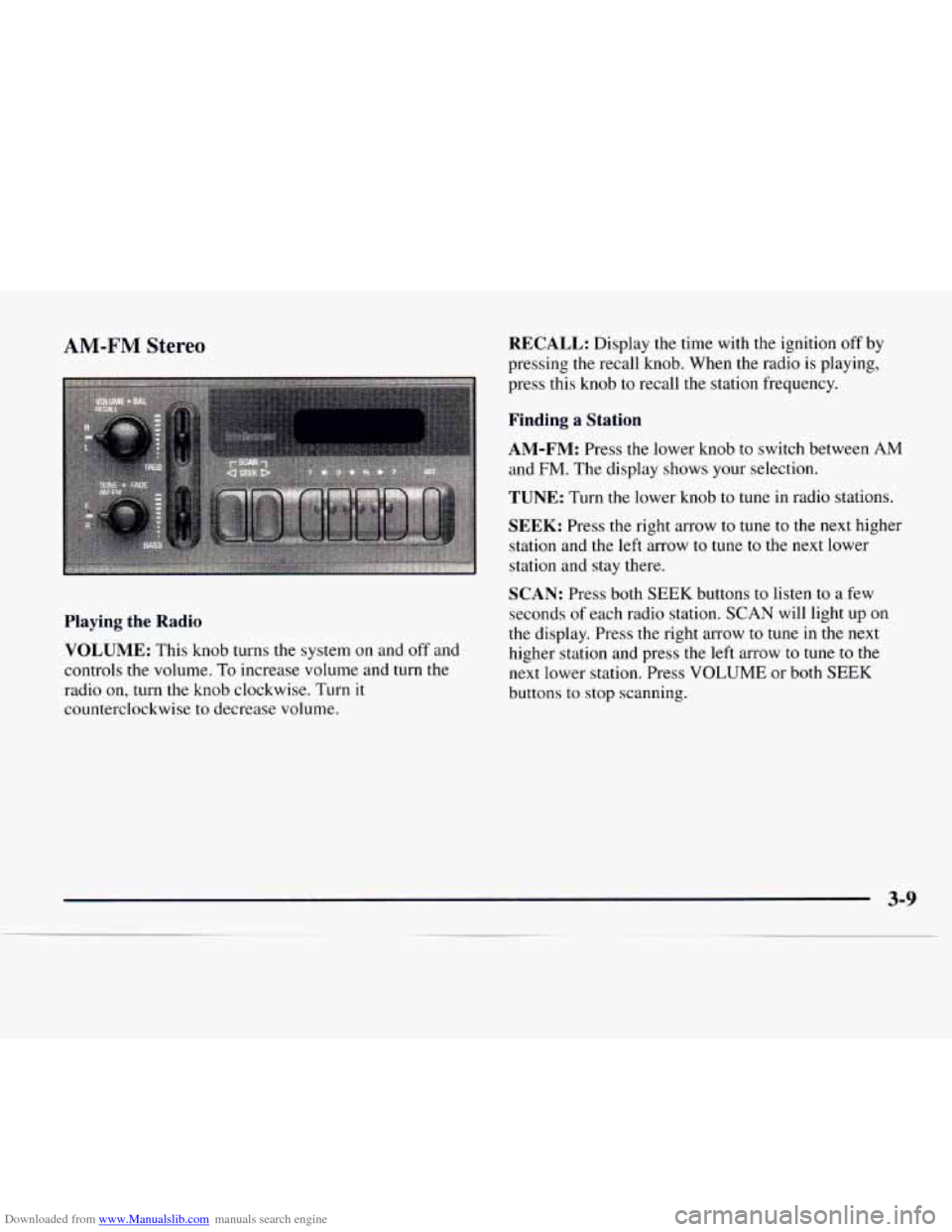 CHEVROLET EXPRESS 1997 1.G Owners Manual Downloaded from www.Manualslib.com manuals search engine AM-FM Stereo RECALL: Display the time with the ignition off by
pressing the recall knob. When the radio is playing,
press this knob to CHEVROLET EXPRESS 1997 1.G Owners Manual Downloaded from www.Manualslib.com manuals search engine AM-FM Stereo RECALL: Display the time with the ignition off by
pressing the recall knob. When the radio is playing,
press this knob to