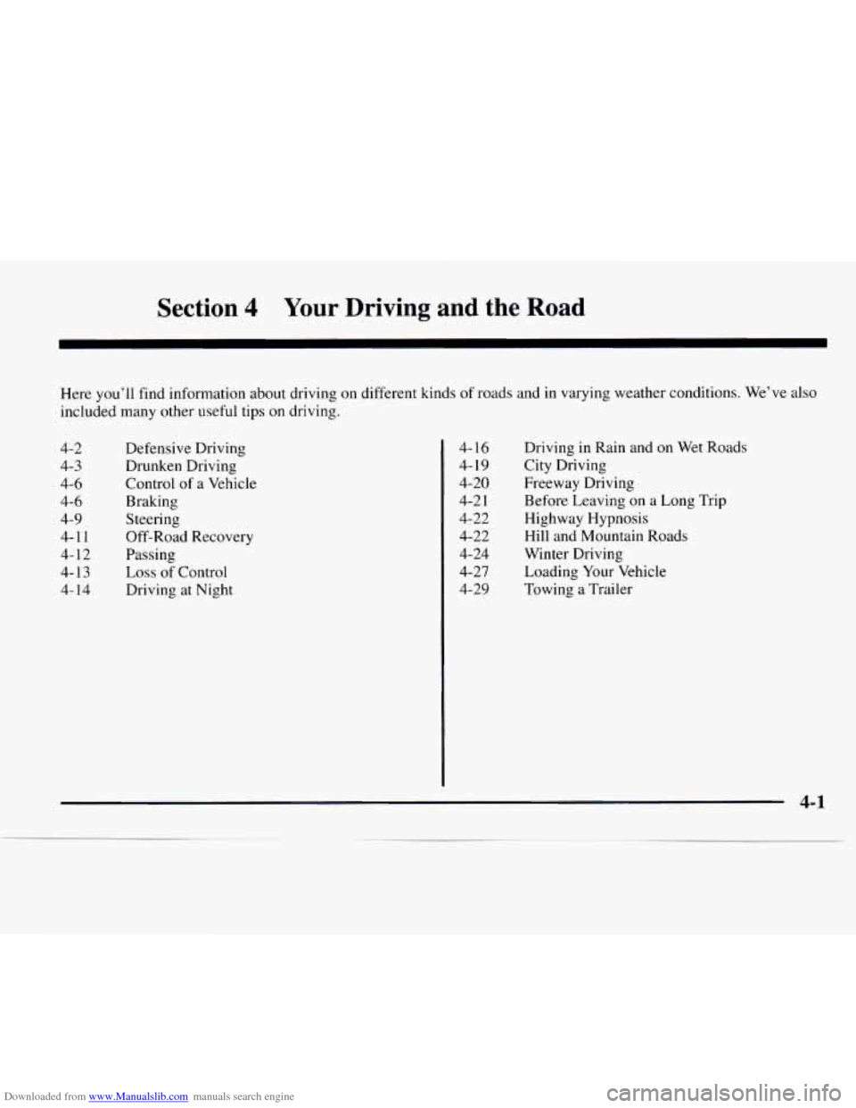 CHEVROLET EXPRESS 1997 1.G Owners Manual Downloaded from www.Manualslib.com manuals search engine Section 4 Your Driving and the Road
Here you’ll find information about driving on different kinds of roads and in varying weather CHEVROLET EXPRESS 1997 1.G Owners Manual Downloaded from www.Manualslib.com manuals search engine Section 4 Your Driving and the Road
Here you’ll find information about driving on different kinds of roads and in varying weather