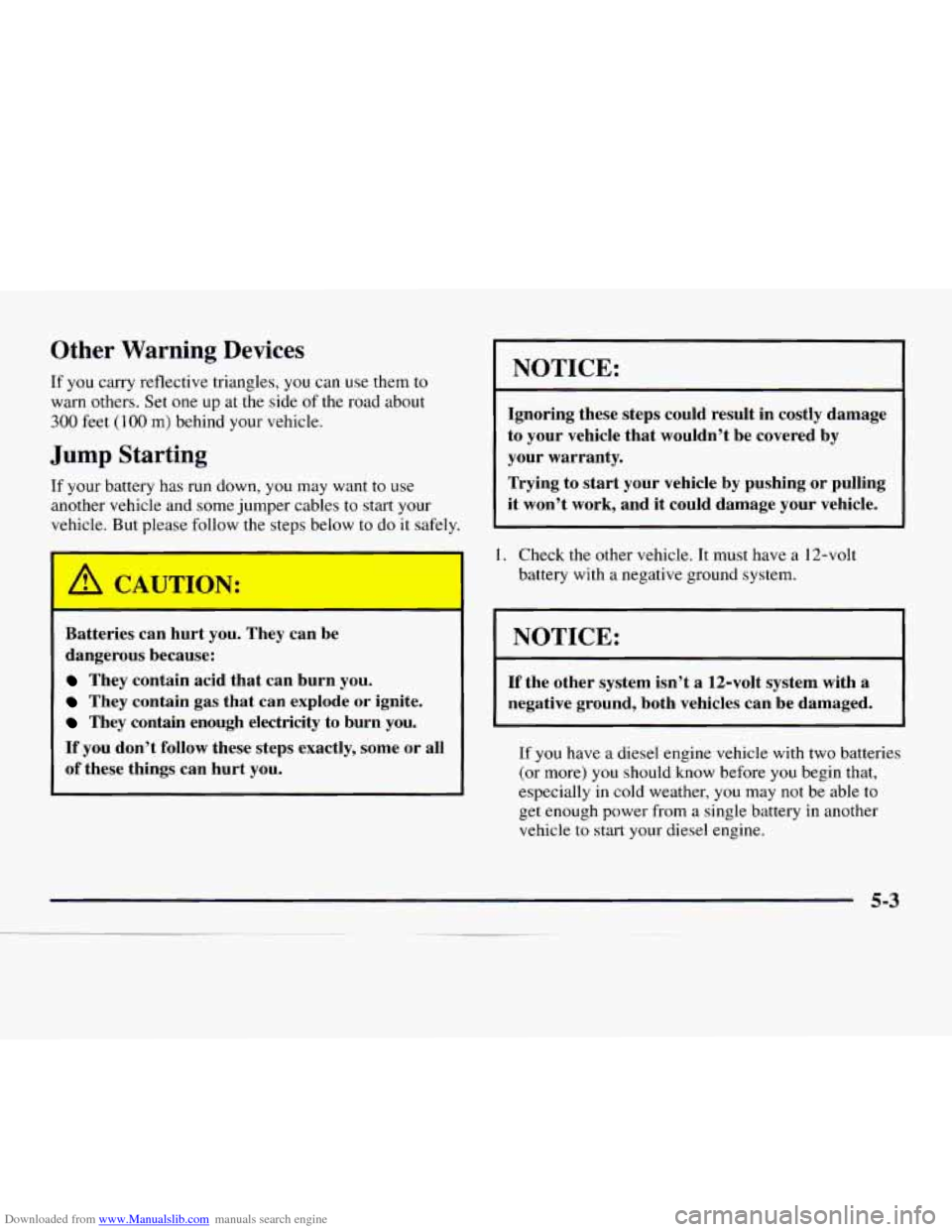 CHEVROLET EXPRESS 1997 1.G Owners Manual Downloaded from www.Manualslib.com manuals search engine Other Warning Devices
If you carry reflective triangles, you can use them to
warn others. Set one up at the side of the road about
CHEVROLET EXPRESS 1997 1.G Owners Manual Downloaded from www.Manualslib.com manuals search engine Other Warning Devices
If you carry reflective triangles, you can use them to
warn others. Set one up at the side of the road about
