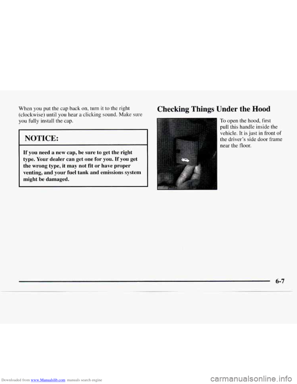CHEVROLET EXPRESS 1997 1.G Owners Manual Downloaded from www.Manualslib.com manuals search engine When you put the cap back on, turn it to the right
(clockwise) until you hear
a clicking sound. Make sure
you fully install the cap.
NOT CHEVROLET EXPRESS 1997 1.G Owners Manual Downloaded from www.Manualslib.com manuals search engine When you put the cap back on, turn it to the right
(clockwise) until you hear
a clicking sound. Make sure
you fully install the cap.
NOT