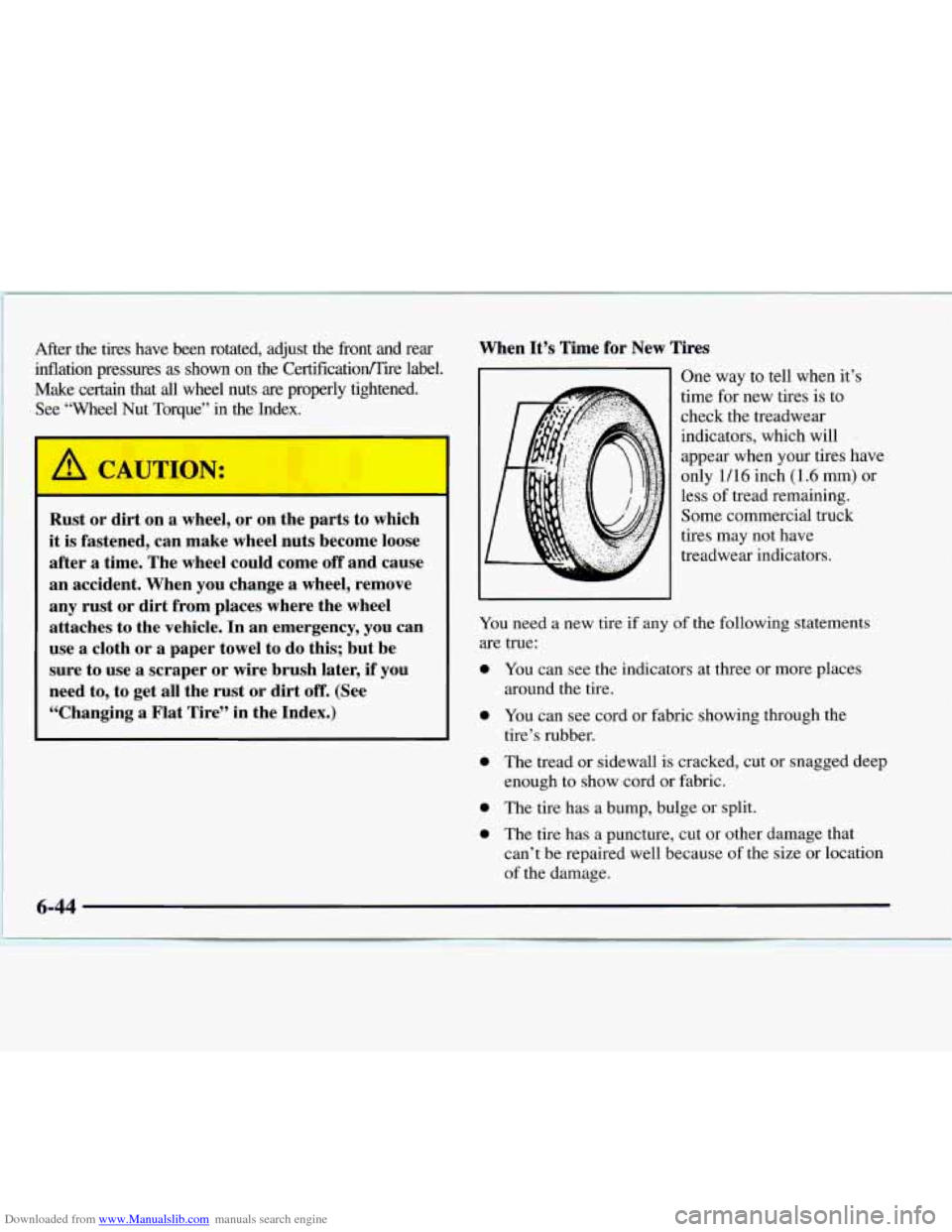 CHEVROLET EXPRESS 1997 1.G Owners Manual Downloaded from www.Manualslib.com manuals search engine After the tires have been rotated, adjust the front and rear
inflation pressures as shown on the Certificatioflire label.
Make CHEVROLET EXPRESS 1997 1.G Owners Manual Downloaded from www.Manualslib.com manuals search engine After the tires have been rotated, adjust the front and rear
inflation pressures as shown on the Certificatioflire label.
Make