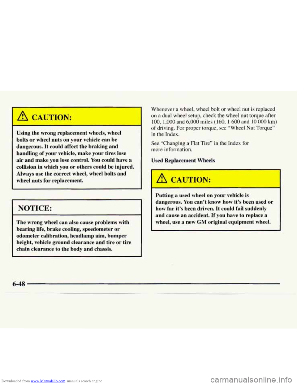 CHEVROLET EXPRESS 1997 1.G Owners Manual Downloaded from www.Manualslib.com manuals search engine Using the wrong replacement wheels, wheel
bolts or wheel nuts on your vehicle can be
dangerous.
It could affect the braking and
ha CHEVROLET EXPRESS 1997 1.G Owners Manual Downloaded from www.Manualslib.com manuals search engine Using the wrong replacement wheels, wheel
bolts or wheel nuts on your vehicle can be
dangerous.
It could affect the braking and
ha