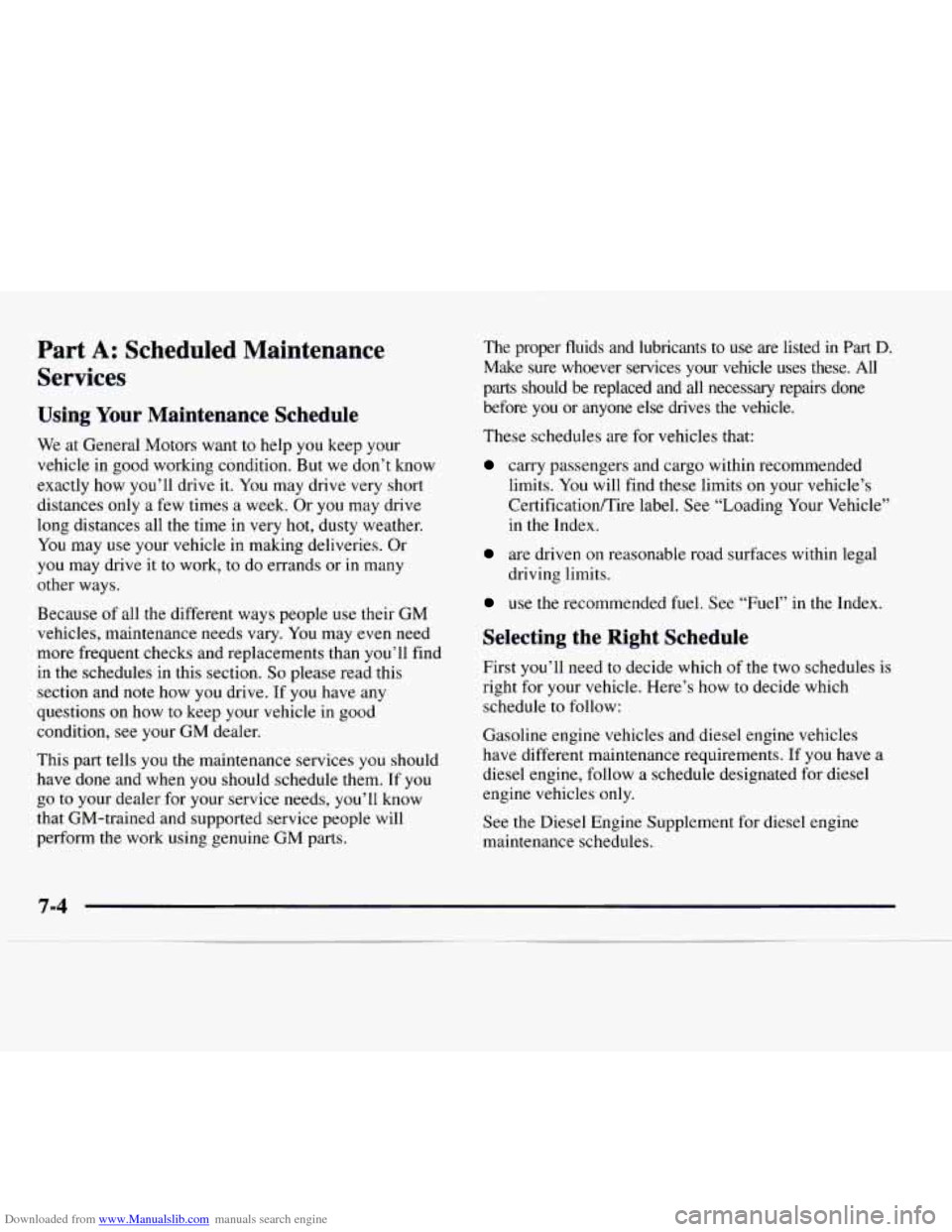 CHEVROLET EXPRESS 1997 1.G Service Manual Downloaded from www.Manualslib.com manuals search engine Part A: Scheduled  Maintenance 
Services 
Using Your Maintenance  ‘Schedule 
We  at General Motors  want to help you keep your 
vehicle  in g