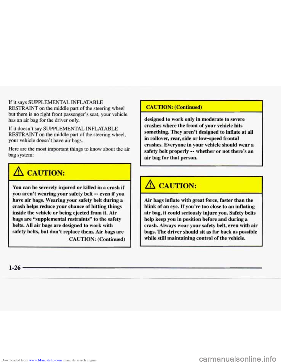 CHEVROLET EXPRESS 1997 1.G Owners Manual Downloaded from www.Manualslib.com manuals search engine If it says SUPPLEMENTAL INFLATABLE
RESTRAINT on the middle
part of the steering wheel
but there is no right front passenger’s CHEVROLET EXPRESS 1997 1.G Owners Manual Downloaded from www.Manualslib.com manuals search engine If it says SUPPLEMENTAL INFLATABLE
RESTRAINT on the middle
part of the steering wheel
but there is no right front passenger’s