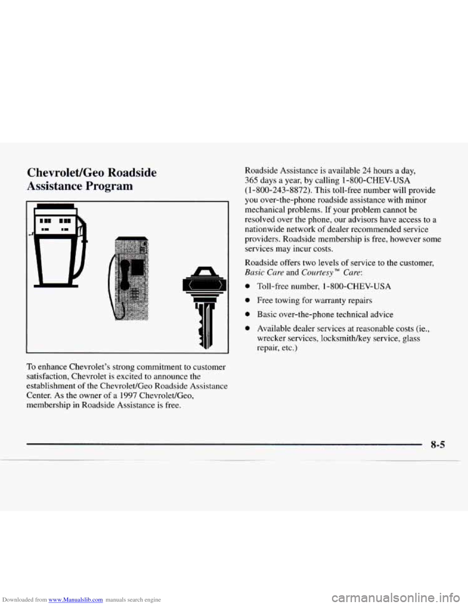 CHEVROLET EXPRESS 1997 1.G Owners Manual Downloaded from www.Manualslib.com manuals search engine Chevrolet/Geo Roadside
Assistance Program
To enhance Chevrolets strong commitment to customer
satisfaction, Chevrolet is excited t CHEVROLET EXPRESS 1997 1.G Owners Manual Downloaded from www.Manualslib.com manuals search engine Chevrolet/Geo Roadside
Assistance Program
To enhance Chevrolets strong commitment to customer
satisfaction, Chevrolet is excited t