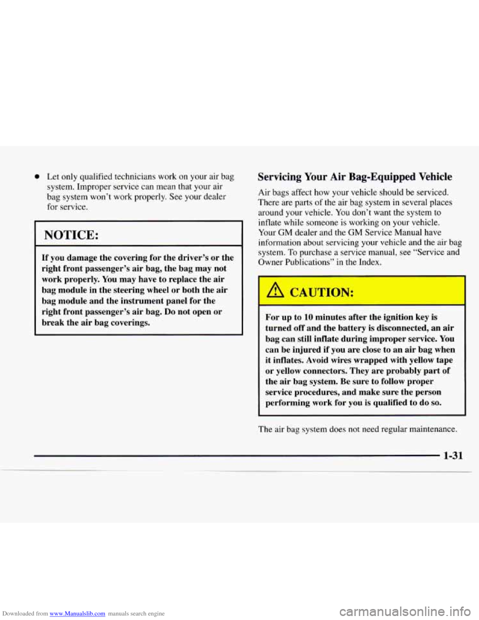 CHEVROLET EXPRESS 1997 1.G Owners Manual Downloaded from www.Manualslib.com manuals search engine 0 Let only qualified technicians work on your air bag
system. Improper service can mean that your air
bag system won’t work pro CHEVROLET EXPRESS 1997 1.G Owners Manual Downloaded from www.Manualslib.com manuals search engine 0 Let only qualified technicians work on your air bag
system. Improper service can mean that your air
bag system won’t work pro