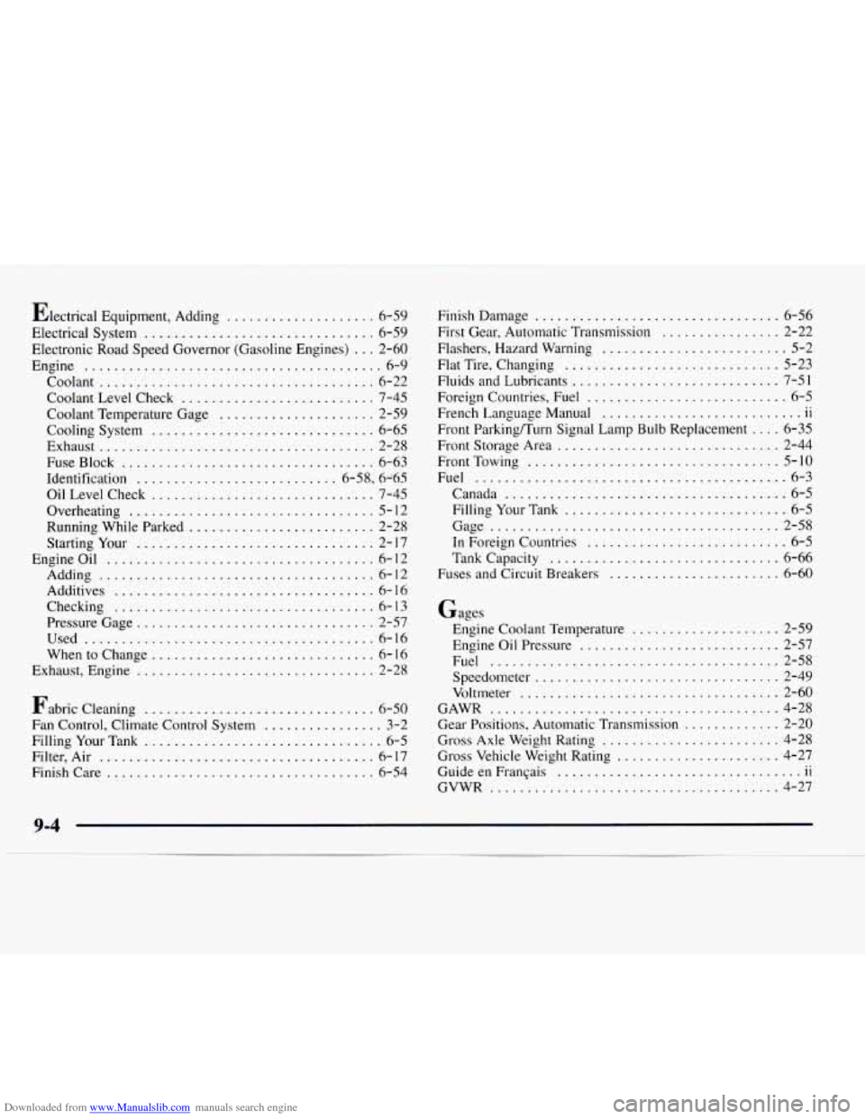 CHEVROLET EXPRESS 1997 1.G Owners Manual Downloaded from www.Manualslib.com manuals search engine Electrical Equipment.  Adding 
Electrical  System 
............ 
Electronic  Road  Speed  Governor 
Engine 
.................... 
Coolant .....