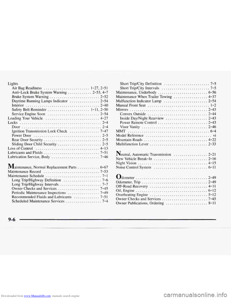 CHEVROLET EXPRESS 1997 1.G Owners Manual Downloaded from www.Manualslib.com manuals search engine Lights Air Bag Readiness
....................... 1.27. 2.5 1
Anti-Lock Brake System Warning ............ 2.53. 4.7
Brake System Warn CHEVROLET EXPRESS 1997 1.G Owners Manual Downloaded from www.Manualslib.com manuals search engine Lights Air Bag Readiness
....................... 1.27. 2.5 1
Anti-Lock Brake System Warning ............ 2.53. 4.7
Brake System Warn