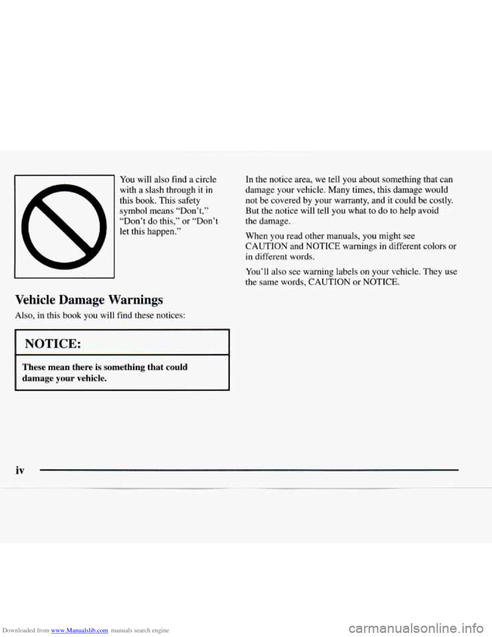 CHEVROLET EXPRESS 1997 1.G Owners Manual Downloaded from www.Manualslib.com manuals search engine You will also  find  a circle 
with a slash through it  in 
this book.  This safety 
symbol means “Don’t,” 
“Don’t  do this,”  or �