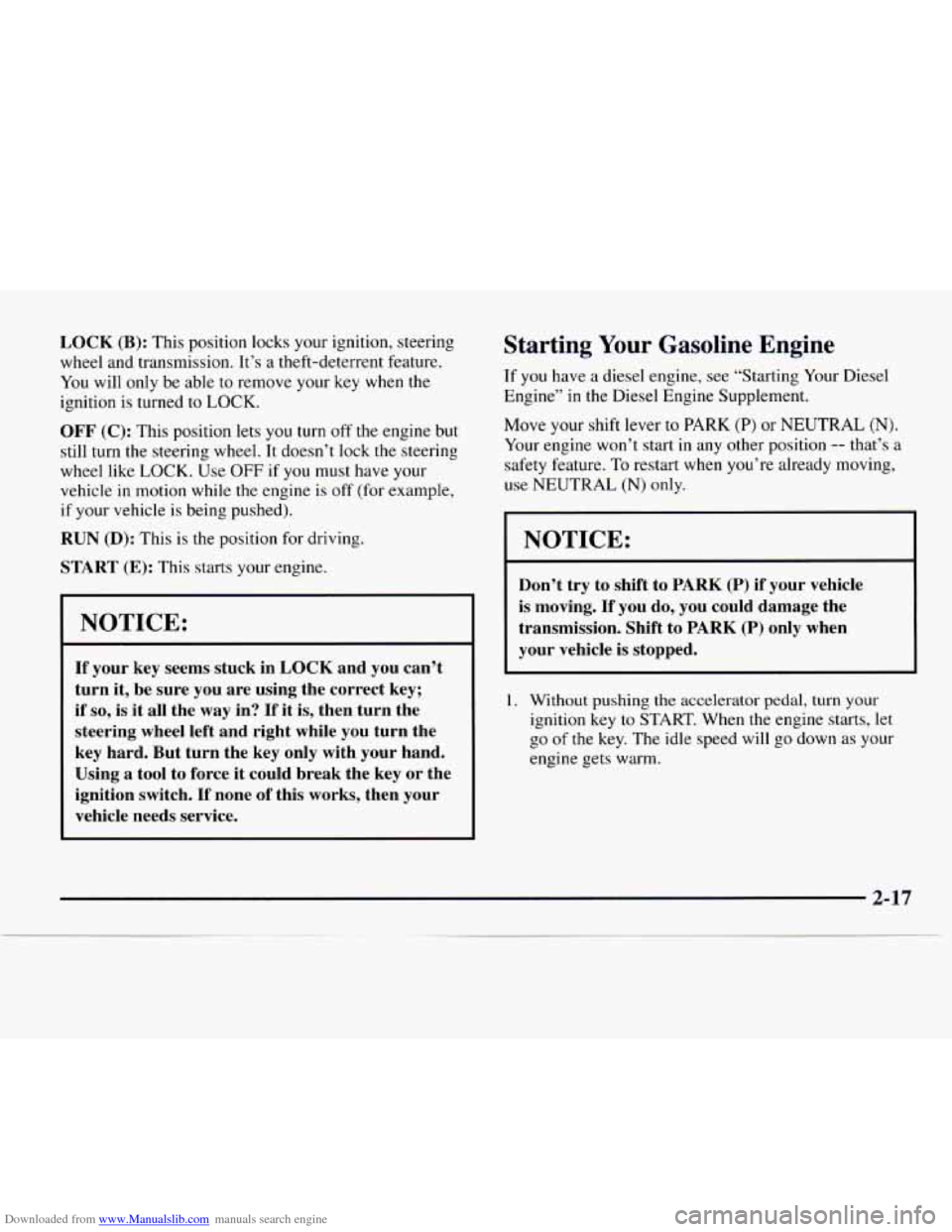 CHEVROLET EXPRESS 1997 1.G Owners Manual Downloaded from www.Manualslib.com manuals search engine LOCK (B): This position locks your ignition, steering
wheel and transmission. It’s a theft-deterrent feature.
You will
only be able CHEVROLET EXPRESS 1997 1.G Owners Manual Downloaded from www.Manualslib.com manuals search engine LOCK (B): This position locks your ignition, steering
wheel and transmission. It’s a theft-deterrent feature.
You will
only be able