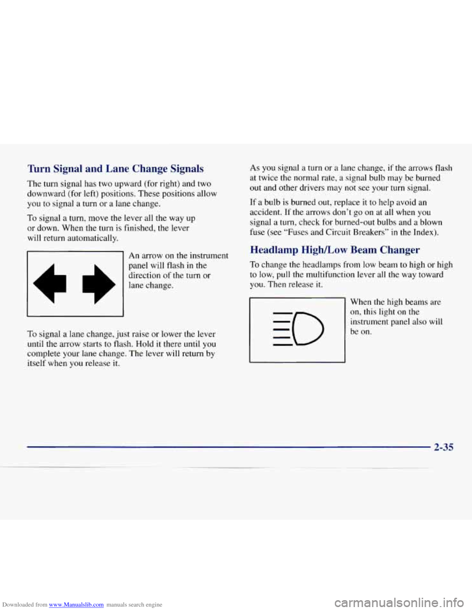 CHEVROLET EXPRESS 1998 1.G Owners Manual Downloaded from www.Manualslib.com manuals search engine Turn  Signal  and  Lane  Change  Signals 
The turn  signal  has two  upward  (for right)  and two 
downward  (for left)  positions.  These posi