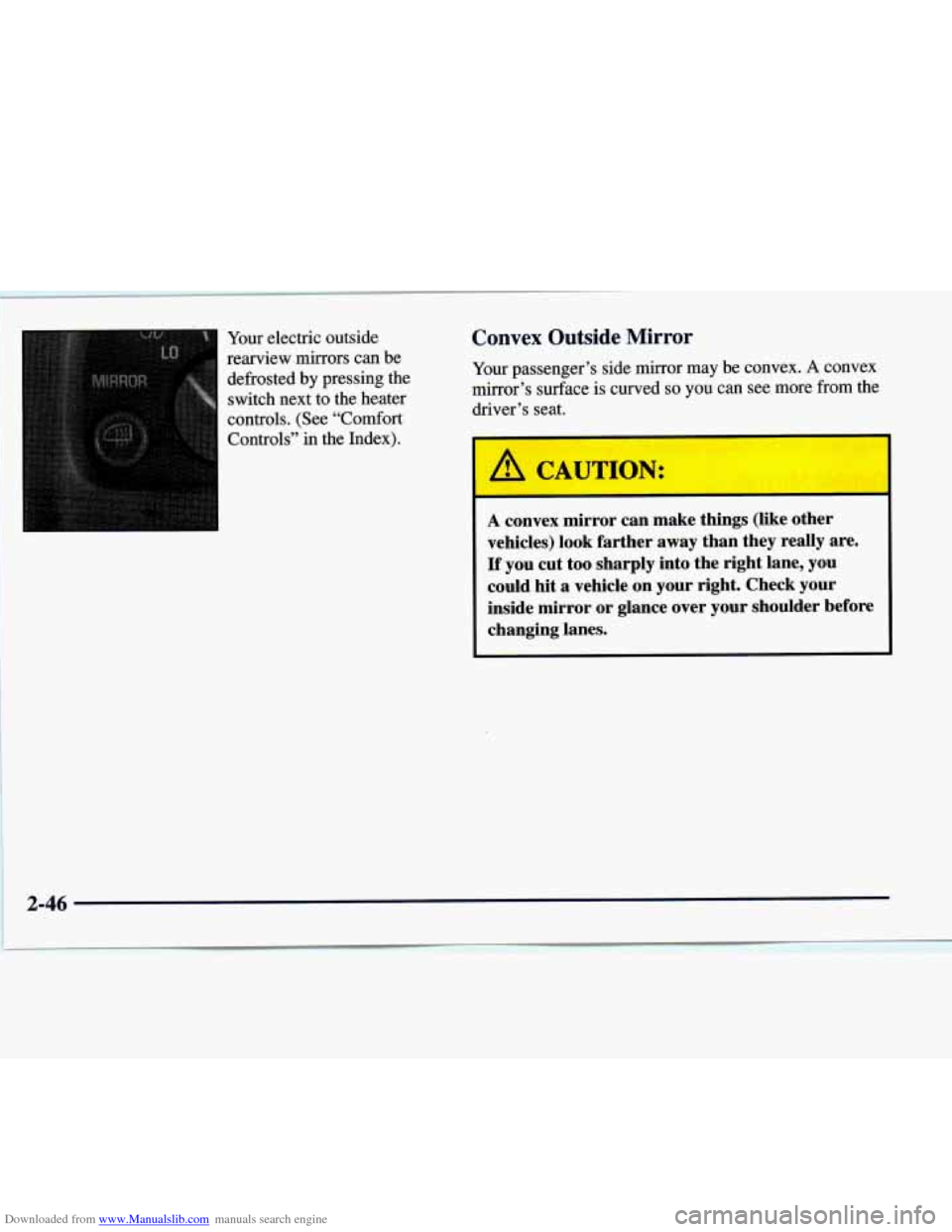 CHEVROLET EXPRESS 1998 1.G Owners Manual Downloaded from www.Manualslib.com manuals search engine Your electric outside
rearview
mirrors can be
defiosted’by pressing the switch next
to the heater
contsols. (See “Comfort
Contro CHEVROLET EXPRESS 1998 1.G Owners Manual Downloaded from www.Manualslib.com manuals search engine Your electric outside
rearview
mirrors can be
defiosted’by pressing the switch next
to the heater
contsols. (See “Comfort
Contro