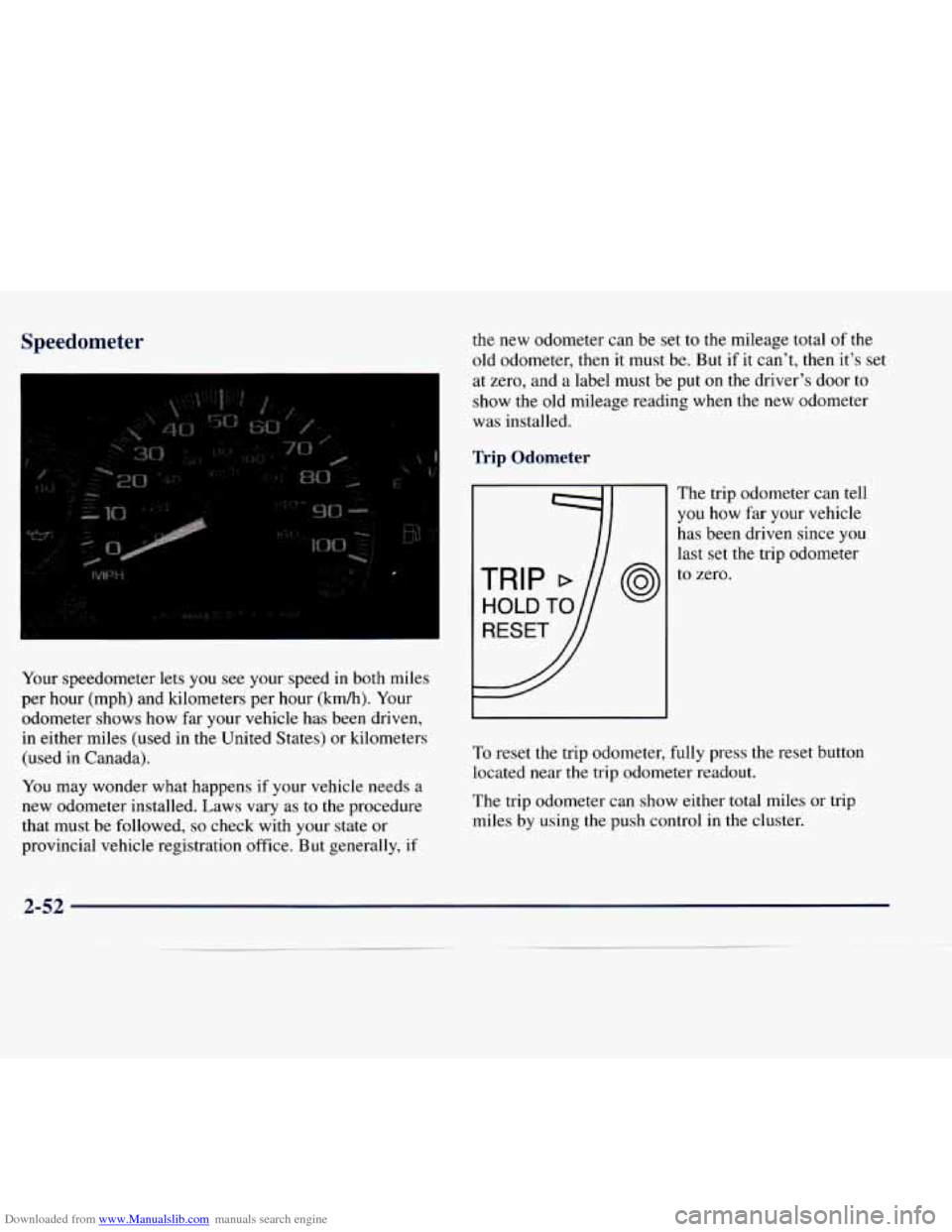 CHEVROLET EXPRESS 1998 1.G Owners Manual Downloaded from www.Manualslib.com manuals search engine Speedometer
n 8 1,
i .:.
Your speedometer lets you see your speed in both miles
per hour (mph) and kilometers per hour (kdh). Your
CHEVROLET EXPRESS 1998 1.G Owners Manual Downloaded from www.Manualslib.com manuals search engine Speedometer
n 8 1,
i .:.
Your speedometer lets you see your speed in both miles
per hour (mph) and kilometers per hour (kdh). Your