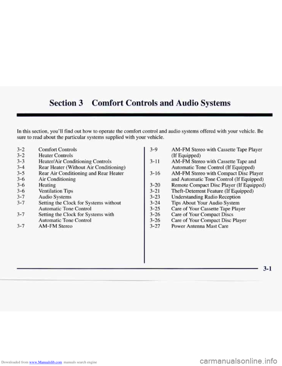 CHEVROLET EXPRESS 1998 1.G Owners Manual Downloaded from www.Manualslib.com manuals search engine Section 3 Comfort Controls and Audio Systems
In this section, you’ll find out how to operate the comfort control and audio systems o CHEVROLET EXPRESS 1998 1.G Owners Manual Downloaded from www.Manualslib.com manuals search engine Section 3 Comfort Controls and Audio Systems
In this section, you’ll find out how to operate the comfort control and audio systems o