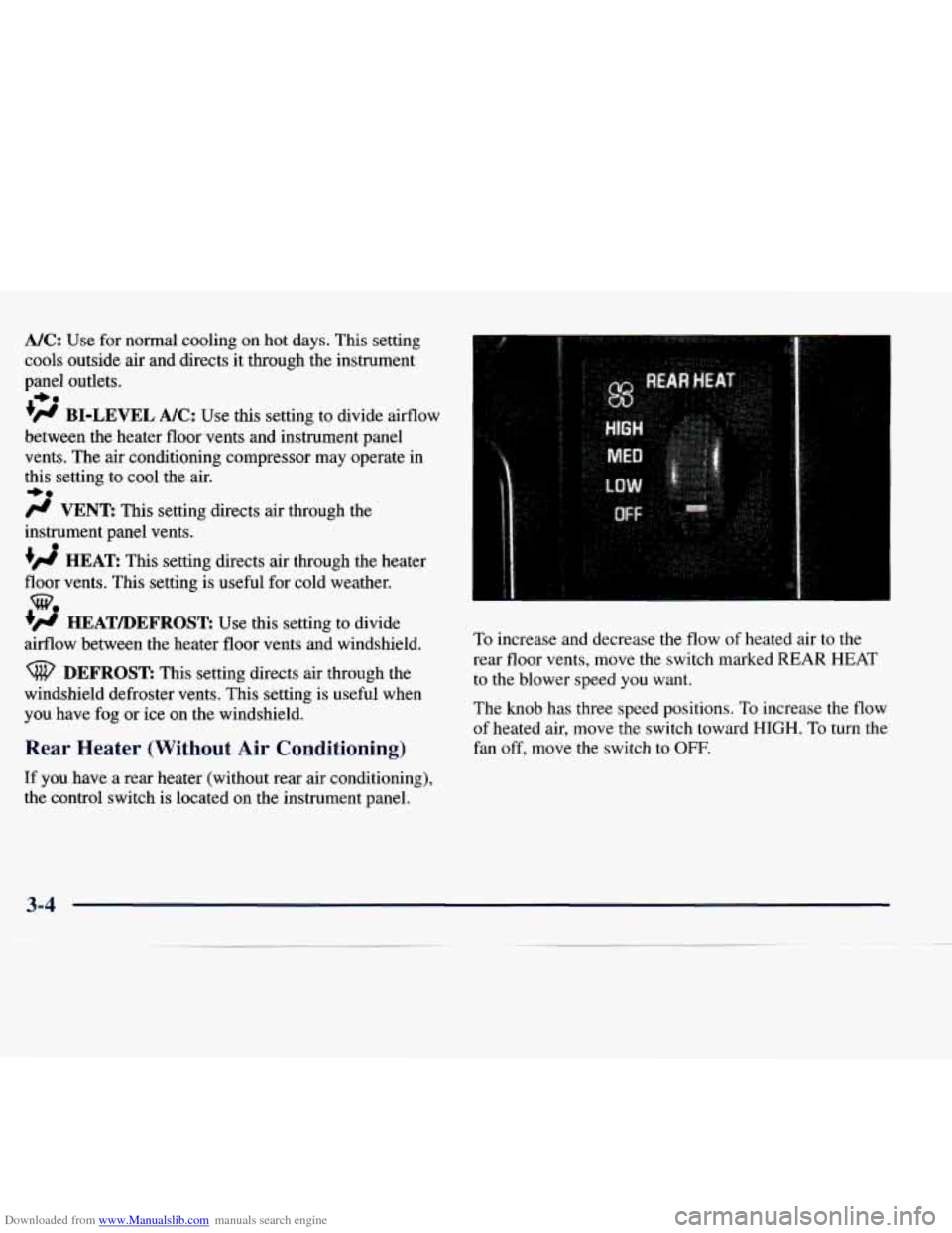 CHEVROLET EXPRESS 1998 1.G Owners Manual Downloaded from www.Manualslib.com manuals search engine A/C: Use for normal cooling on hot days. This setting
cools outside air and directs it through the instrument
panel outlets.
+, BI-L CHEVROLET EXPRESS 1998 1.G Owners Manual Downloaded from www.Manualslib.com manuals search engine A/C: Use for normal cooling on hot days. This setting
cools outside air and directs it through the instrument
panel outlets.
+, BI-L
