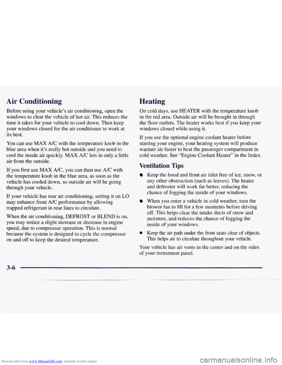 CHEVROLET EXPRESS 1998 1.G Owners Manual Downloaded from www.Manualslib.com manuals search engine Air Conditioning 1 ~ ~ ting
Before using your vehicle’s air conditioning, open the
windows to clear the vehicle
of hot air. Thi CHEVROLET EXPRESS 1998 1.G Owners Manual Downloaded from www.Manualslib.com manuals search engine Air Conditioning 1 ~ ~ ting
Before using your vehicle’s air conditioning, open the
windows to clear the vehicle
of hot air. Thi