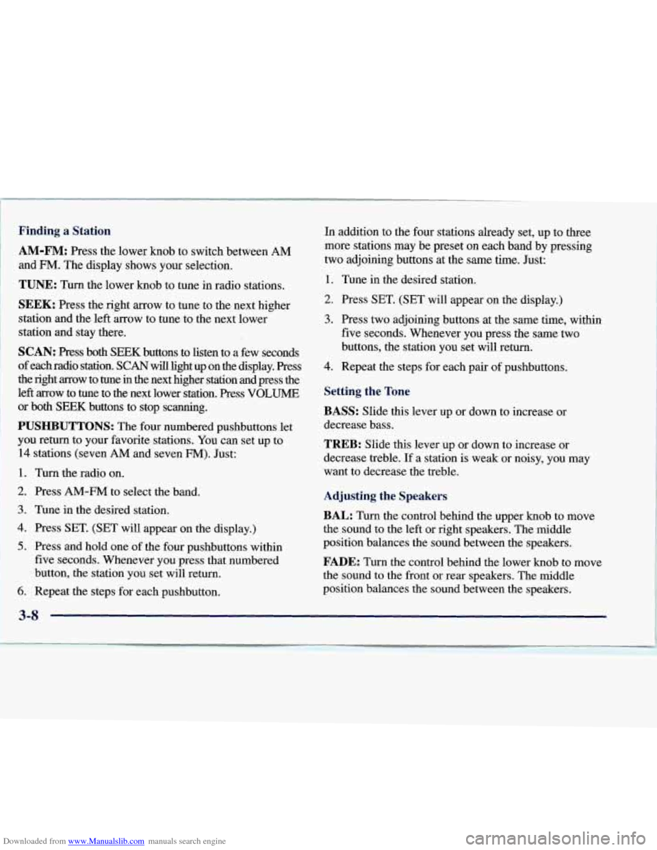 CHEVROLET EXPRESS 1998 1.G Owners Manual Downloaded from www.Manualslib.com manuals search engine Finding a Station AM-FM:
Press the lower knob to switch between AM
1 and FM. The display shows your selection.
1 TUNE: Turn the lowe CHEVROLET EXPRESS 1998 1.G Owners Manual Downloaded from www.Manualslib.com manuals search engine Finding a Station AM-FM:
Press the lower knob to switch between AM
1 and FM. The display shows your selection.
1 TUNE: Turn the lowe