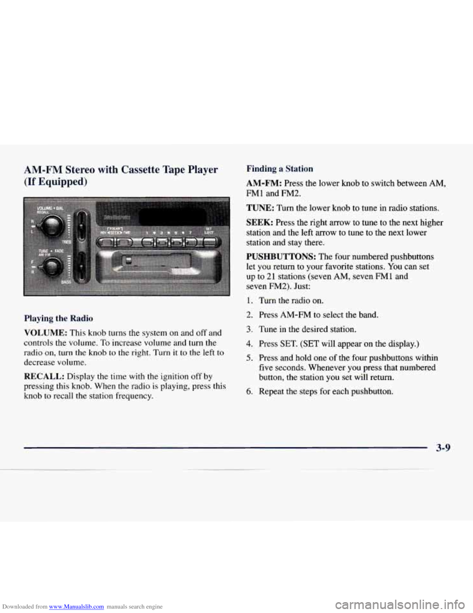 CHEVROLET EXPRESS 1998 1.G Owners Manual Downloaded from www.Manualslib.com manuals search engine AM-FM Stereo with Cassette Tape Player
(If Equipped)
Playing the Radio
VOLUME: This knob turns the system on and off and
control CHEVROLET EXPRESS 1998 1.G Owners Manual Downloaded from www.Manualslib.com manuals search engine AM-FM Stereo with Cassette Tape Player
(If Equipped)
Playing the Radio
VOLUME: This knob turns the system on and off and
control