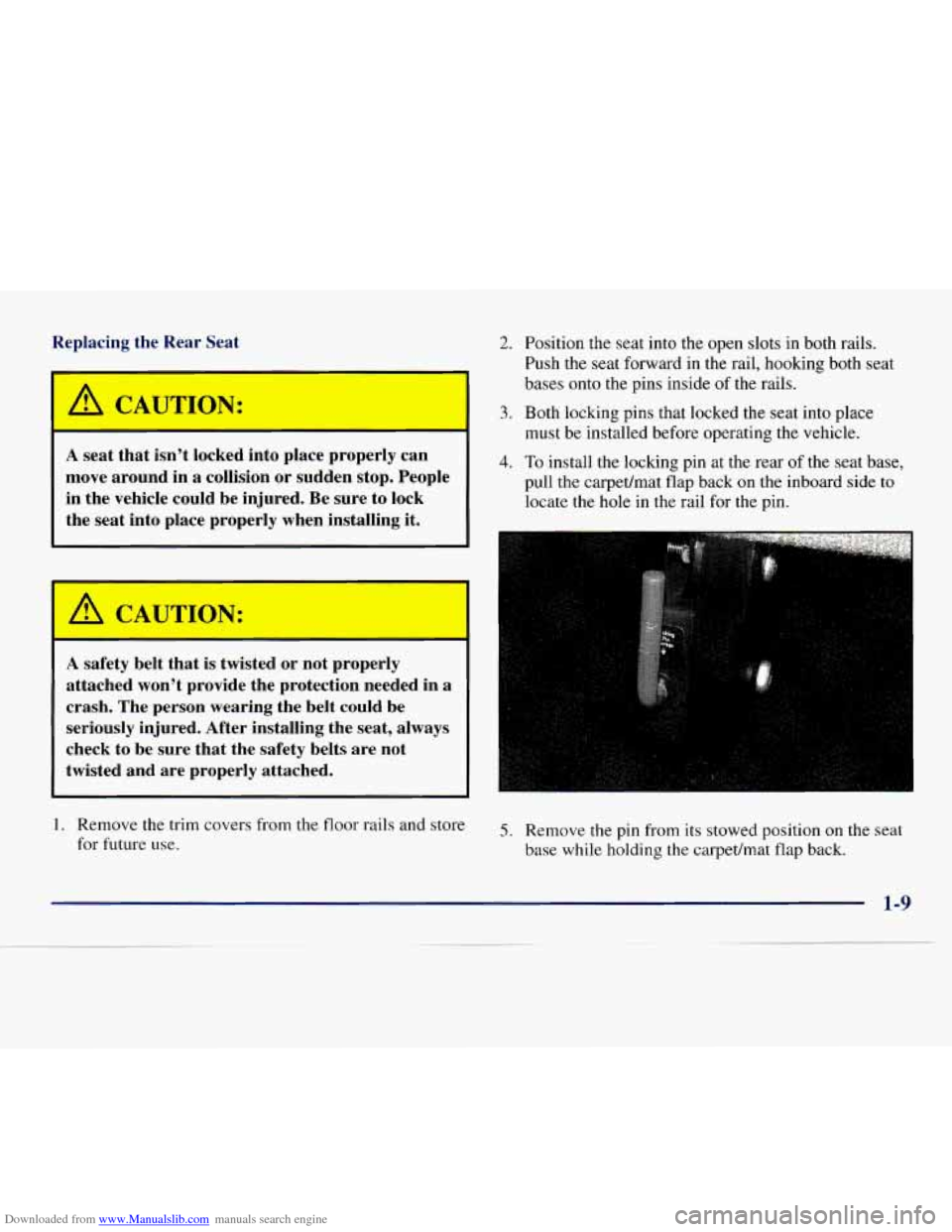 CHEVROLET EXPRESS 1998 1.G Owners Manual Downloaded from www.Manualslib.com manuals search engine Replacing  the  Rear  Seat 
A CAUTION: 
A seat  that isn’t  locked  into  place  properly  can 
move  around  in  a  collision 
or sudden  st