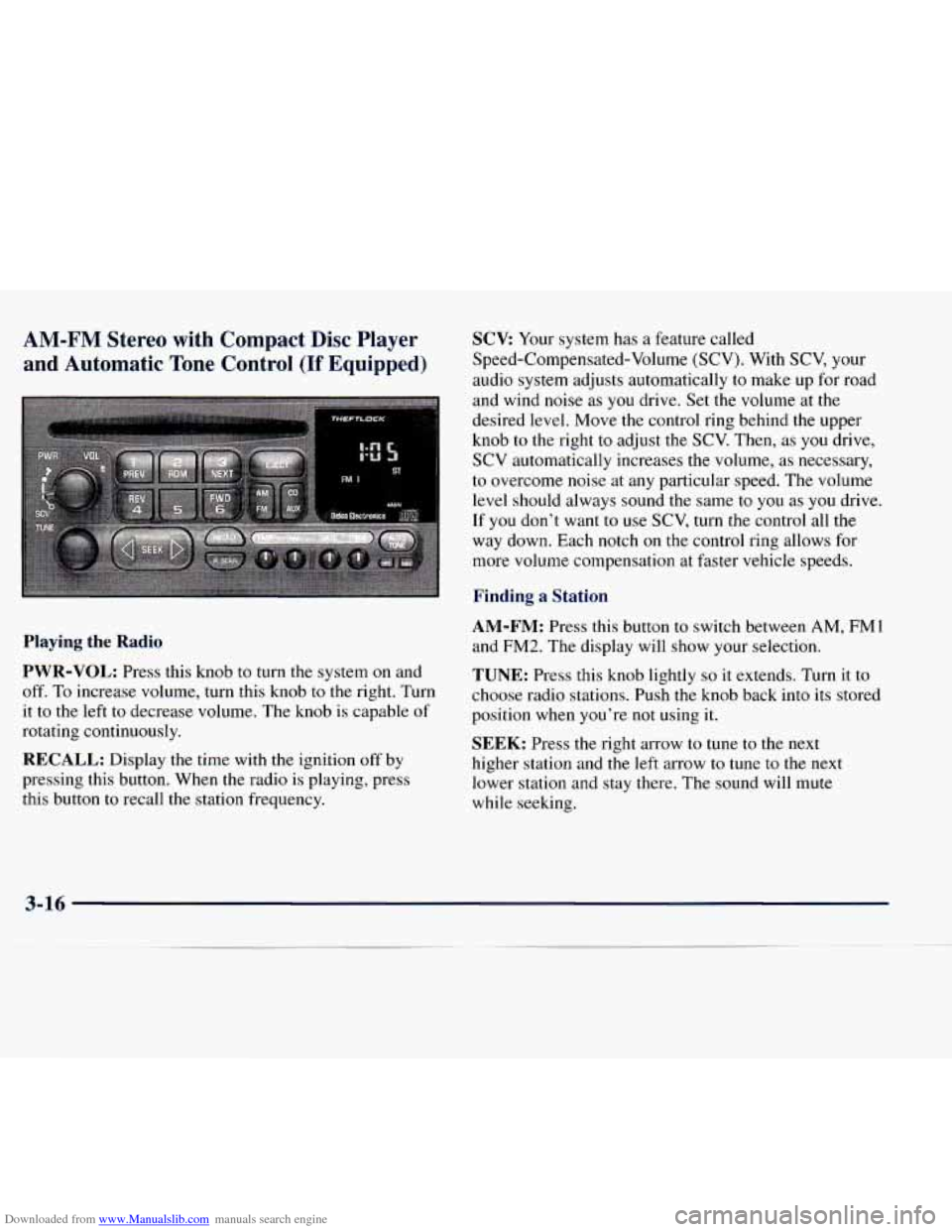 CHEVROLET EXPRESS 1998 1.G Owners Manual Downloaded from www.Manualslib.com manuals search engine AM-FM Stereo with Compact Disc Player SCV: Your system has a feature called
and Automatic Tone Control (If Equipped) SPeed-ComPensate CHEVROLET EXPRESS 1998 1.G Owners Manual Downloaded from www.Manualslib.com manuals search engine AM-FM Stereo with Compact Disc Player SCV: Your system has a feature called
and Automatic Tone Control (If Equipped) SPeed-ComPensate