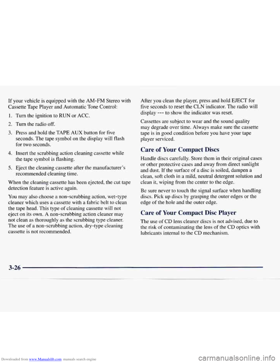 CHEVROLET EXPRESS 1998 1.G Owners Manual Downloaded from www.Manualslib.com manuals search engine If your vehicle is equipped with the AM-FM Stereo with
Cassette Tape Player and Automatic
Tone Control:
1. Turn the ignition to R CHEVROLET EXPRESS 1998 1.G Owners Manual Downloaded from www.Manualslib.com manuals search engine If your vehicle is equipped with the AM-FM Stereo with
Cassette Tape Player and Automatic
Tone Control:
1. Turn the ignition to R