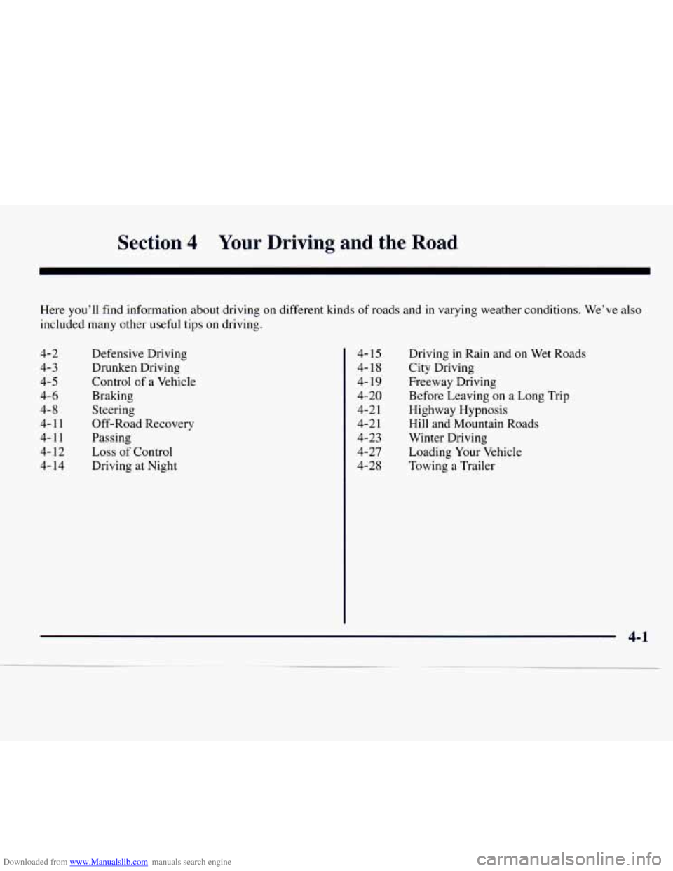 CHEVROLET EXPRESS 1998 1.G Owners Manual Downloaded from www.Manualslib.com manuals search engine Section 4 Your Driving and the Road
Here you’ll find information about driving on different kinds of roads and in varying weather c CHEVROLET EXPRESS 1998 1.G Owners Manual Downloaded from www.Manualslib.com manuals search engine Section 4 Your Driving and the Road
Here you’ll find information about driving on different kinds of roads and in varying weather c