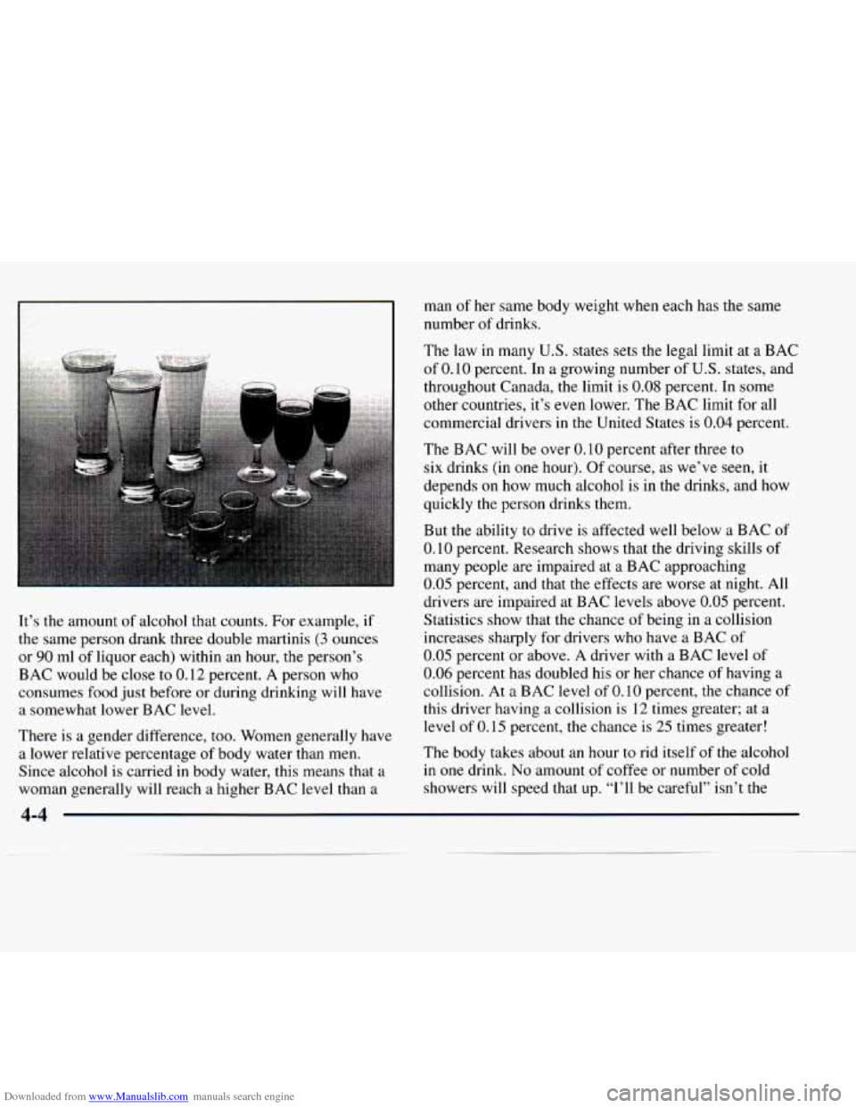 CHEVROLET EXPRESS 1998 1.G Owners Manual Downloaded from www.Manualslib.com manuals search engine It’s the amount of alcohol that counts. For example, if
the same person drank three double martinis (3 ounces
or
90 ml of liquor e CHEVROLET EXPRESS 1998 1.G Owners Manual Downloaded from www.Manualslib.com manuals search engine It’s the amount of alcohol that counts. For example, if
the same person drank three double martinis (3 ounces
or
90 ml of liquor e