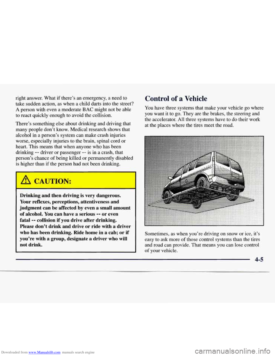 CHEVROLET EXPRESS 1998 1.G Owners Manual Downloaded from www.Manualslib.com manuals search engine right answer. What if there’s an emergency, a need to
take sudden action, as when a child darts into the street?
A person with even a m CHEVROLET EXPRESS 1998 1.G Owners Manual Downloaded from www.Manualslib.com manuals search engine right answer. What if there’s an emergency, a need to
take sudden action, as when a child darts into the street?
A person with even a m
