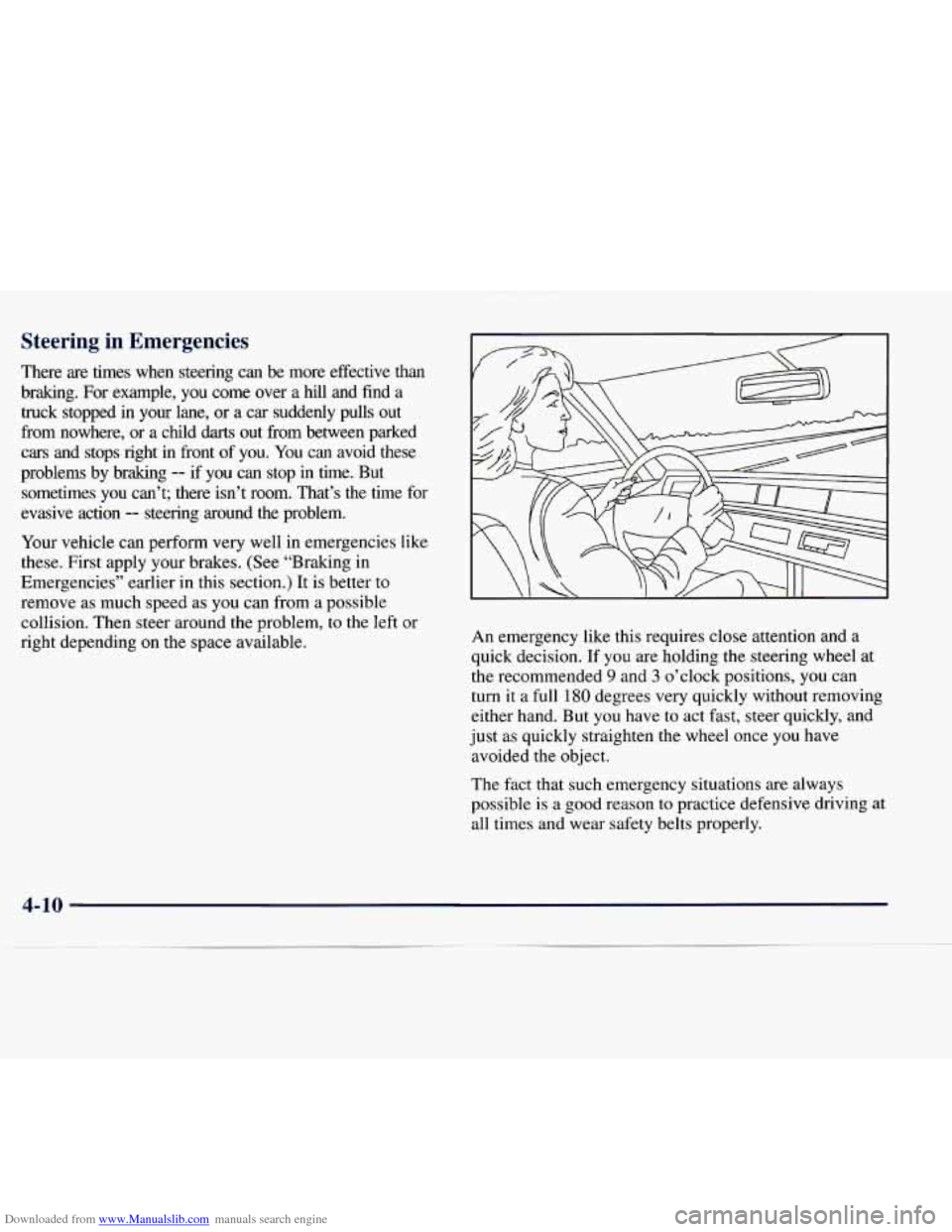 CHEVROLET EXPRESS 1998 1.G Owners Manual Downloaded from www.Manualslib.com manuals search engine Steering in Emergencies
There are times when steering can be more effective than
brakmg. For example, you come over a hill and CHEVROLET EXPRESS 1998 1.G Owners Manual Downloaded from www.Manualslib.com manuals search engine Steering in Emergencies
There are times when steering can be more effective than
brakmg. For example, you come over a hill and