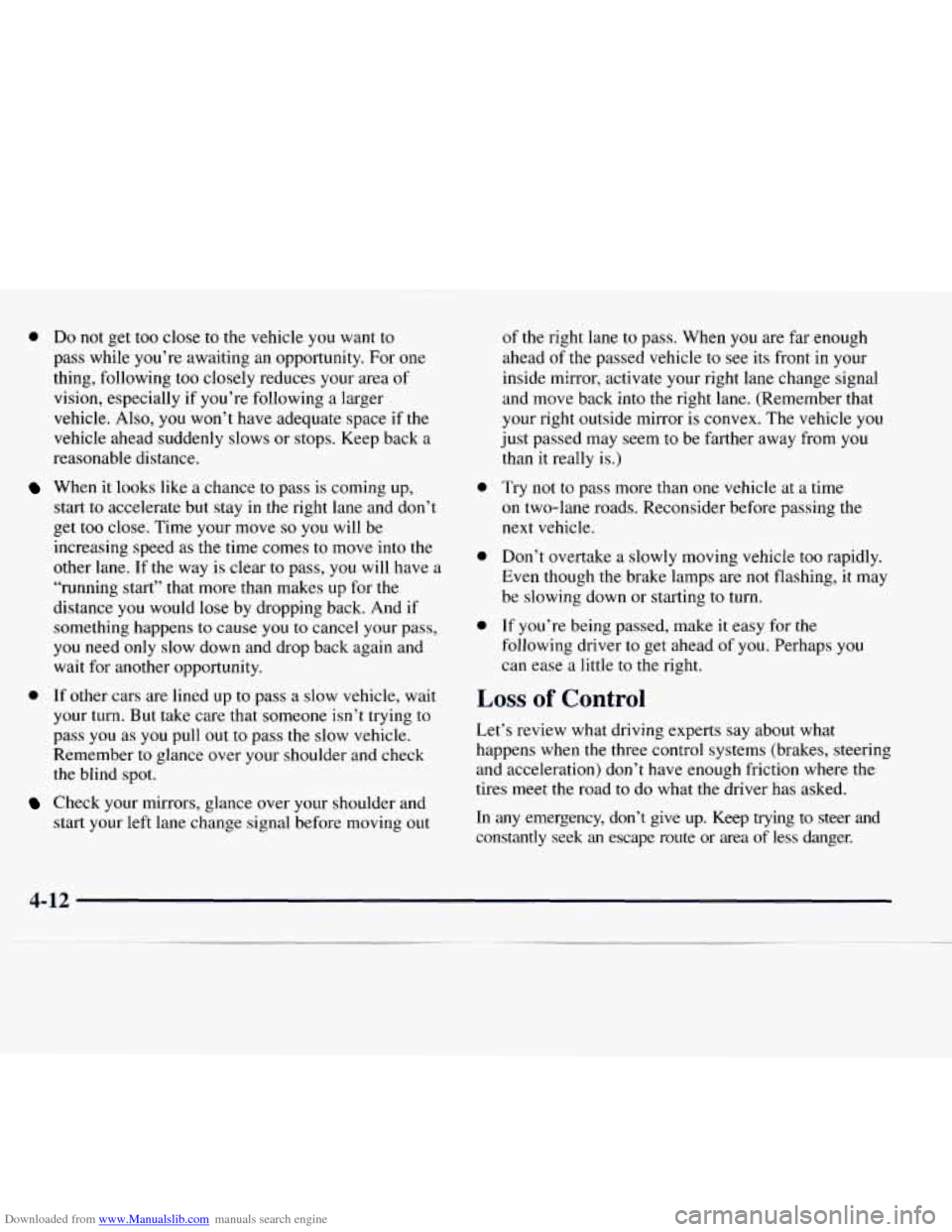 CHEVROLET EXPRESS 1998 1.G User Guide Downloaded from www.Manualslib.com manuals search engine 0 Do not get too close to the vehicle you want to
pass while you’re awaiting an opportunity. For one
thing, following too clos CHEVROLET EXPRESS 1998 1.G User Guide Downloaded from www.Manualslib.com manuals search engine 0 Do not get too close to the vehicle you want to
pass while you’re awaiting an opportunity. For one
thing, following too clos