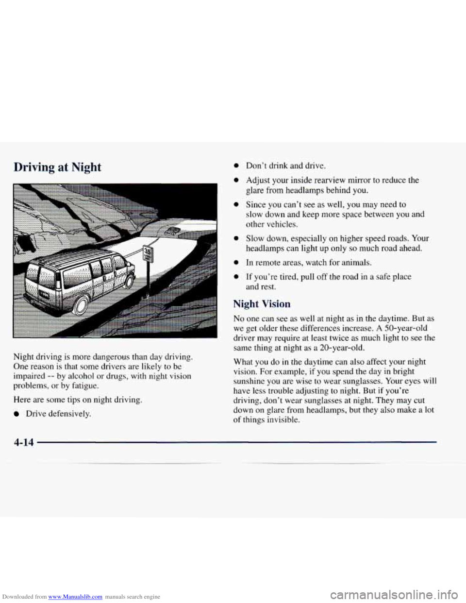 CHEVROLET EXPRESS 1998 1.G Owners Manual Downloaded from www.Manualslib.com manuals search engine Driving at Nieht e 
e 
Night driving  is  more  dangerous  than  day  driving. 
One  reason  is  that  some drivers  are  likely  to be 
impair