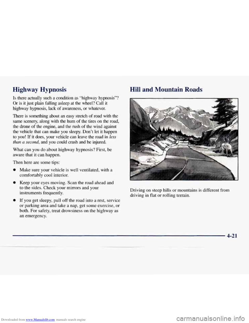 CHEVROLET EXPRESS 1998 1.G Owners Manual Downloaded from www.Manualslib.com manuals search engine Highway Hypnosis
Is there actually such a condition as “highway hypnosis”?
Or is it just plain falling asleep at the wheel? CHEVROLET EXPRESS 1998 1.G Owners Manual Downloaded from www.Manualslib.com manuals search engine Highway Hypnosis
Is there actually such a condition as “highway hypnosis”?
Or is it just plain falling asleep at the wheel?