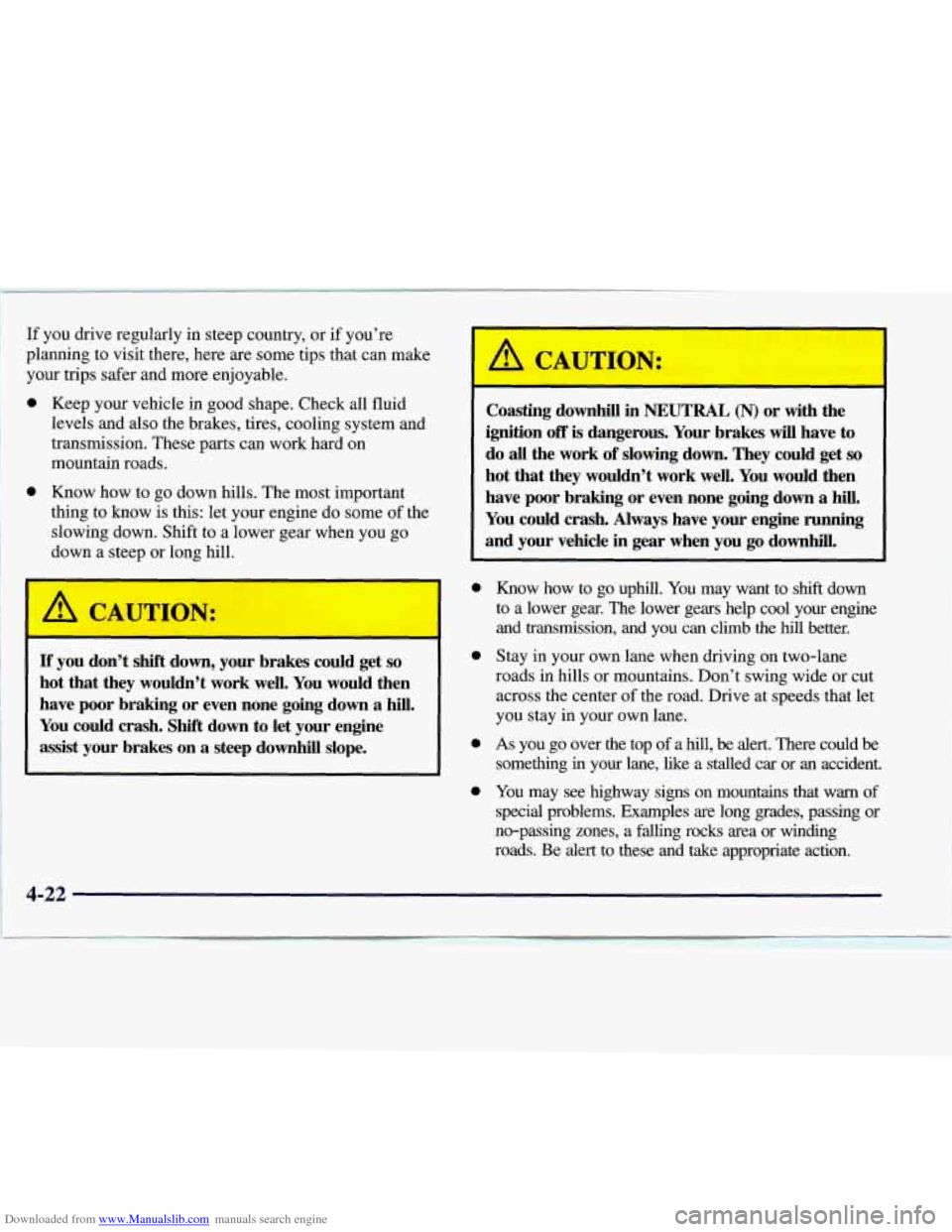 CHEVROLET EXPRESS 1998 1.G Owners Manual Downloaded from www.Manualslib.com manuals search engine If you drive regularly in steep country, or if you’re
planning to visit there, here are some tips that can make
your trips safer and mor CHEVROLET EXPRESS 1998 1.G Owners Manual Downloaded from www.Manualslib.com manuals search engine If you drive regularly in steep country, or if you’re
planning to visit there, here are some tips that can make
your trips safer and mor